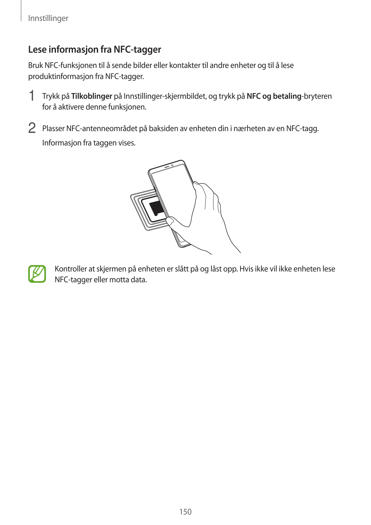 InnstillingerLese informasjon fra NFC-taggerBruk NFC-funksjonen til å sende bilder eller kontakter til andre enheter og til å le