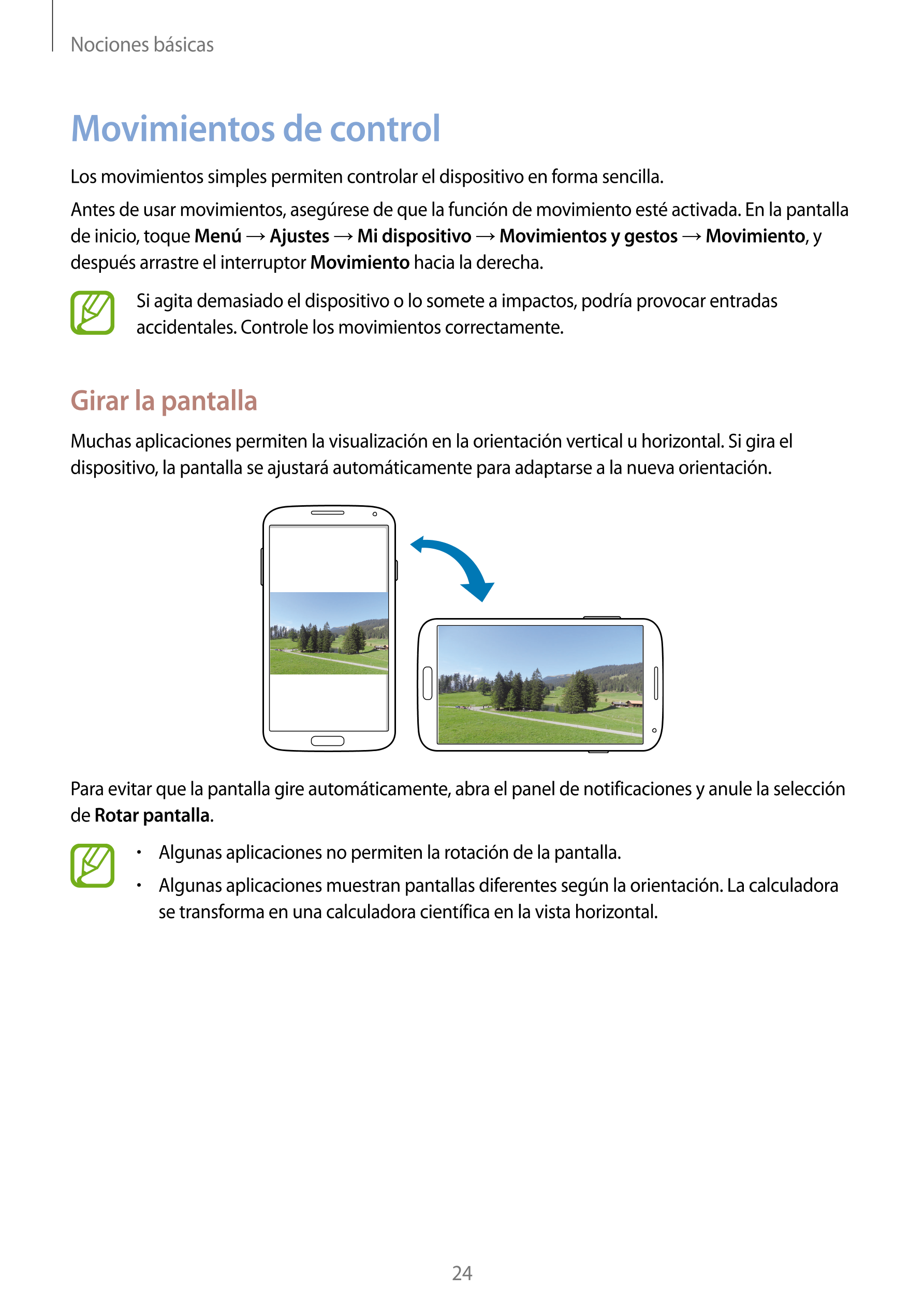 Nociones básicas
Movimientos de control
Los movimientos simples permiten controlar el dispositivo en forma sencilla.
Antes de us