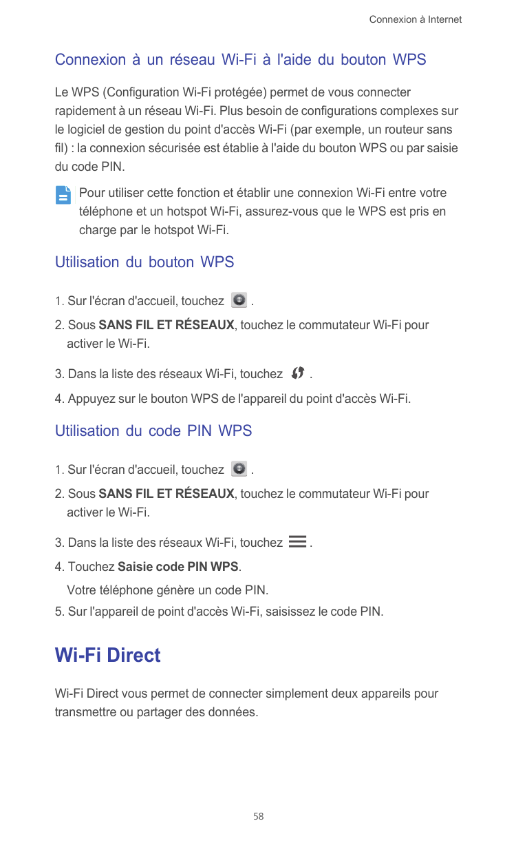 Connexion à InternetConnexion à un réseau Wi-Fi à l'aide du bouton WPSLe WPS (Configuration Wi-Fi protégée) permet de vous conne