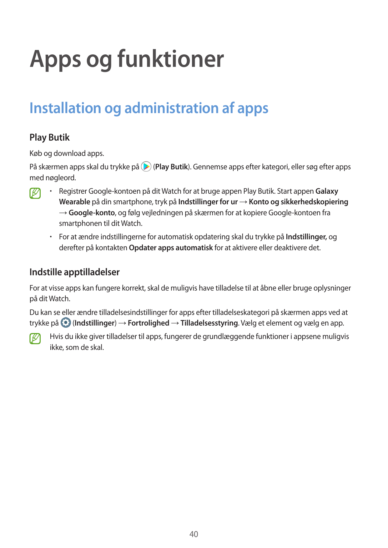 Apps og funktionerInstallation og administration af appsPlay ButikKøb og download apps.På skærmen apps skal du trykke påmed nøgl