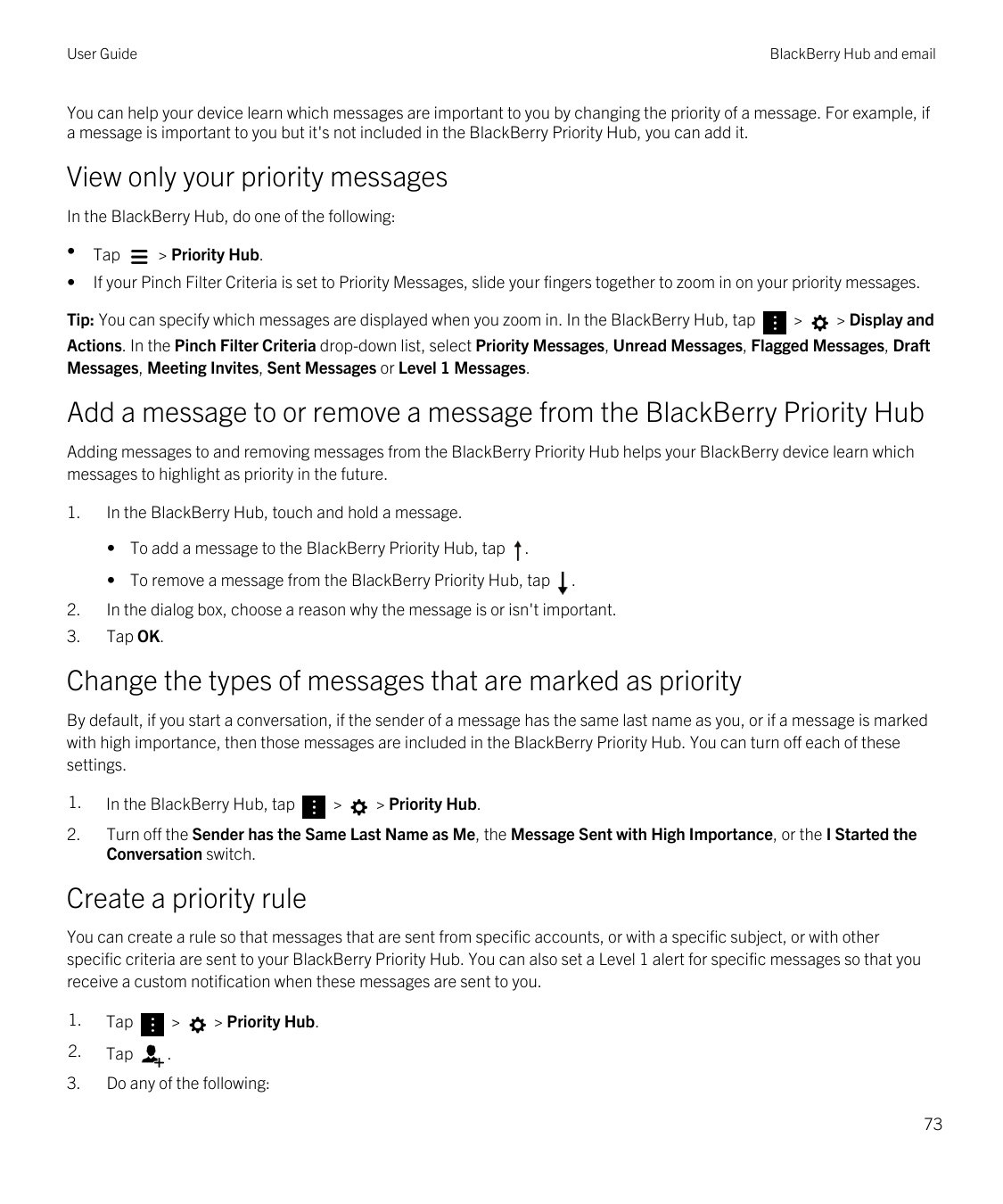 User GuideBlackBerry Hub and emailYou can help your device learn which messages are important to you by changing the priority of