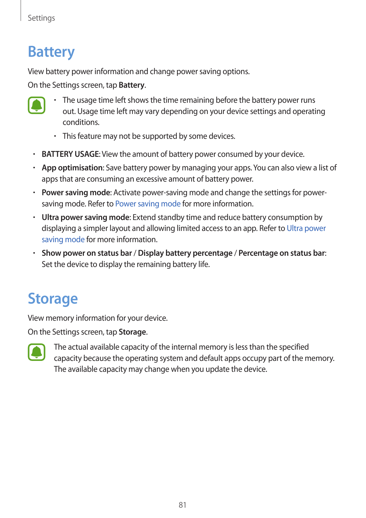 SettingsBatteryView battery power information and change power saving options.On the Settings screen, tap Battery.• The usage ti