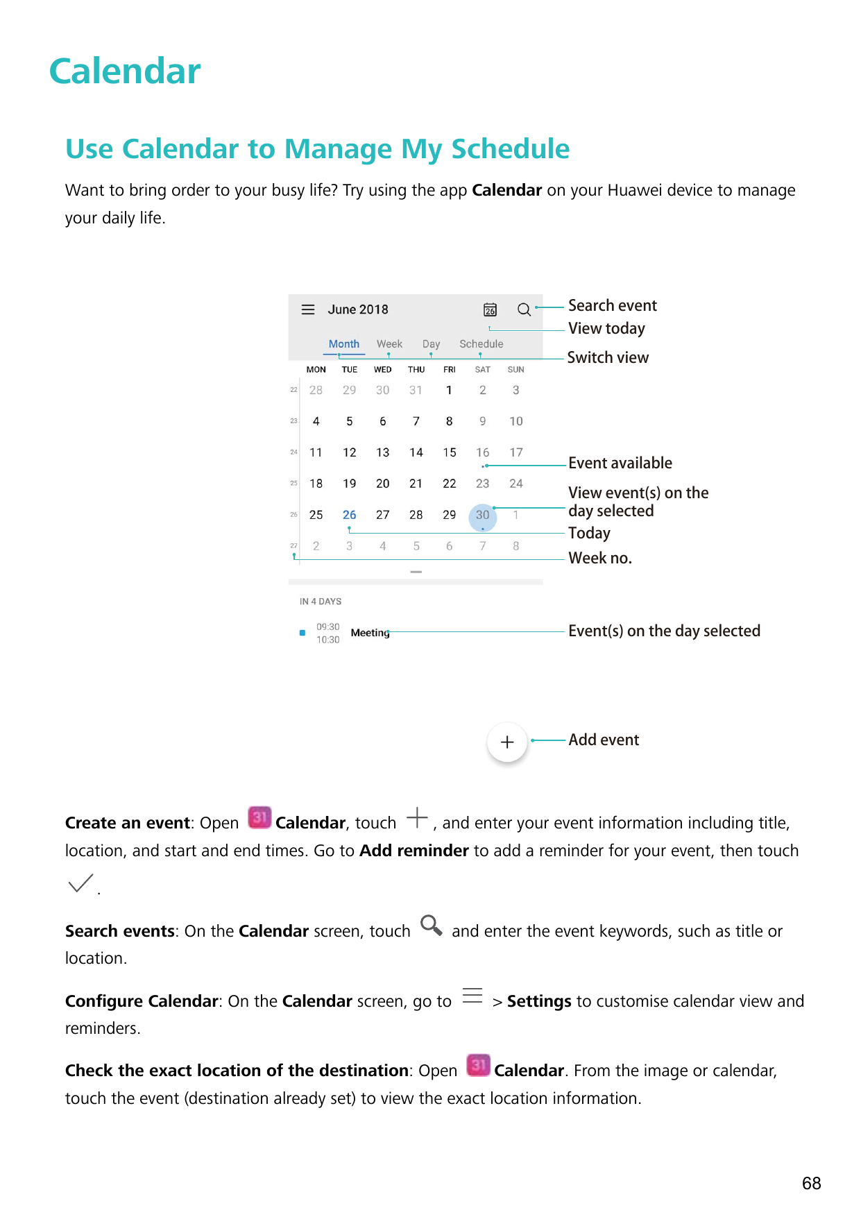 CalendarUse Calendar to Manage My ScheduleWant to bring order to your busy life? Try using the app Calendar on your Huawei devic