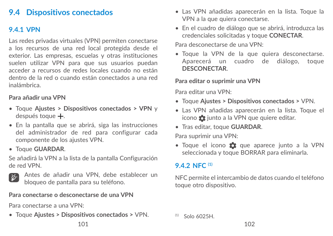 9.4 Dispositivos conectados9.4.1 VPNLas redes privadas virtuales (VPN) permiten conectarsea los recursos de una red local proteg