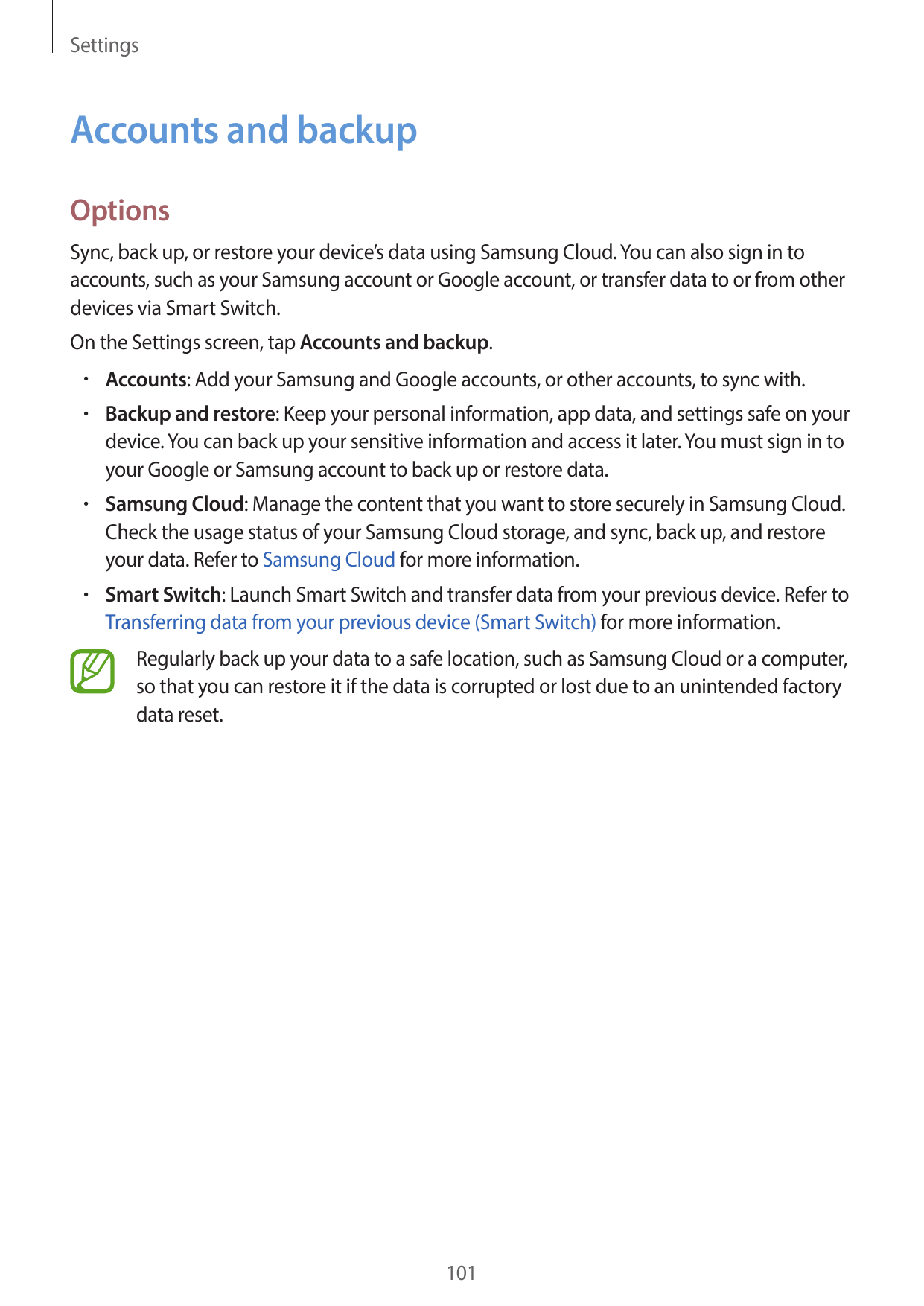 SettingsAccounts and backupOptionsSync, back up, or restore your device’s data using Samsung Cloud. You can also sign in toaccou