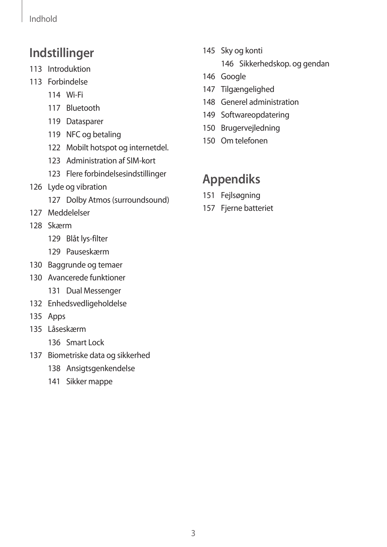 IndholdIndstillinger145 Sky og konti146 Sikkerhedskop. og gendan146Google147Tilgængelighed148 Generel administration149Softwareo