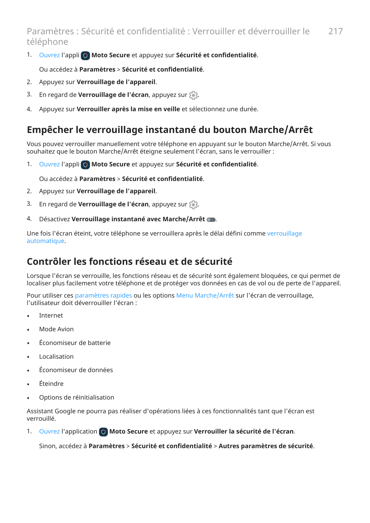Paramètres : Sécurité et confidentialité : Verrouiller et déverrouiller letéléphone1.Ouvrez l'appli217Moto Secure et appuyez sur