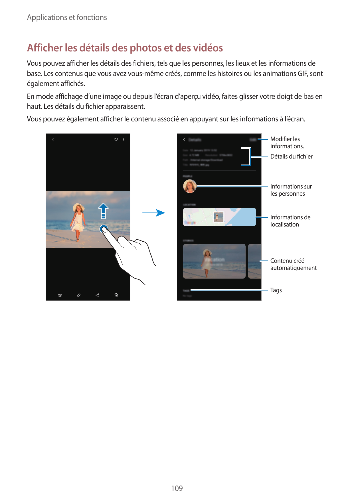 Applications et fonctionsAfficher les détails des photos et des vidéosVous pouvez afficher les détails des fichiers, tels que le
