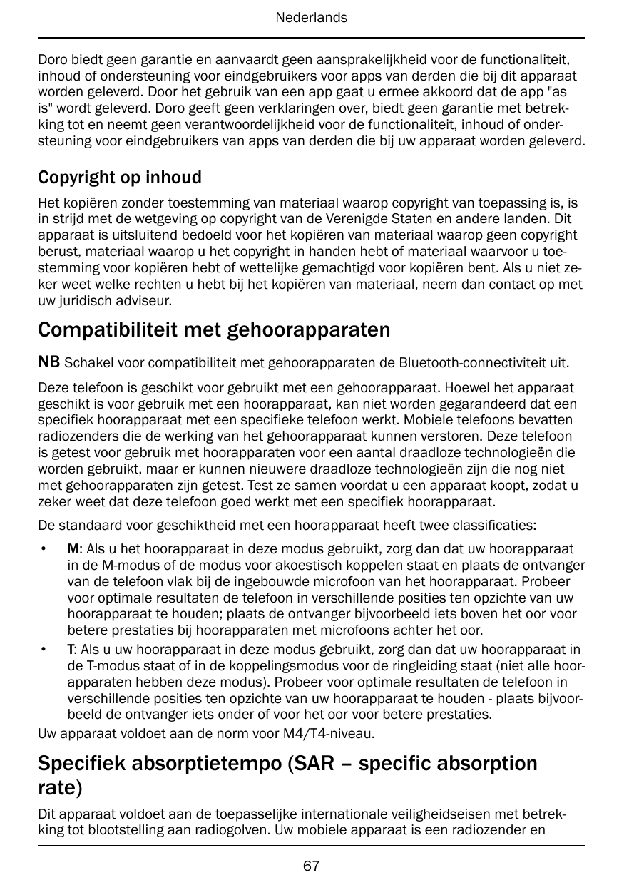 NederlandsDoro biedt geen garantie en aanvaardt geen aansprakelijkheid voor de functionaliteit,inhoud of ondersteuning voor eind