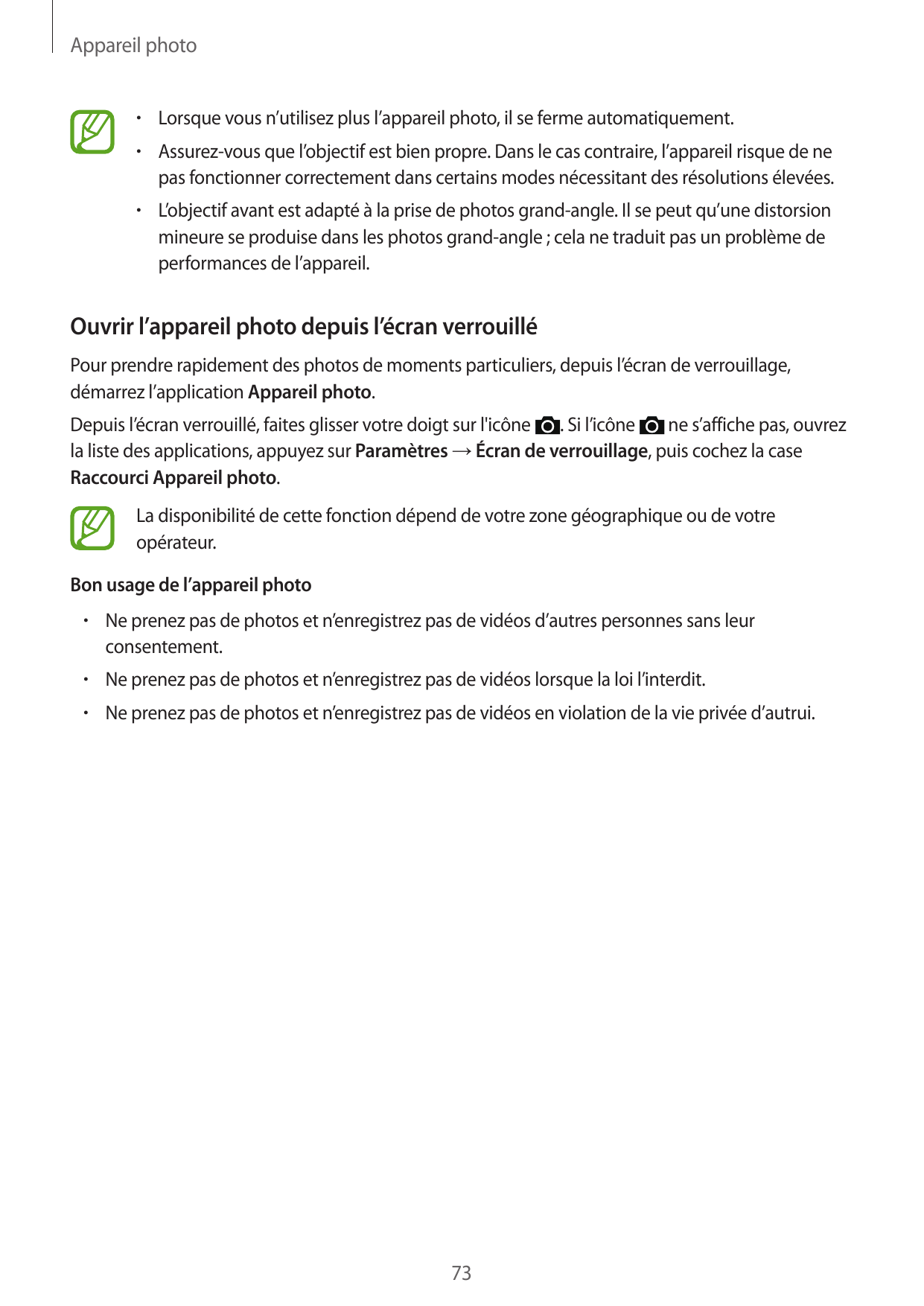 Appareil photo• Lorsque vous n’utilisez plus l’appareil photo, il se ferme automatiquement.• Assurez-vous que l’objectif est bie