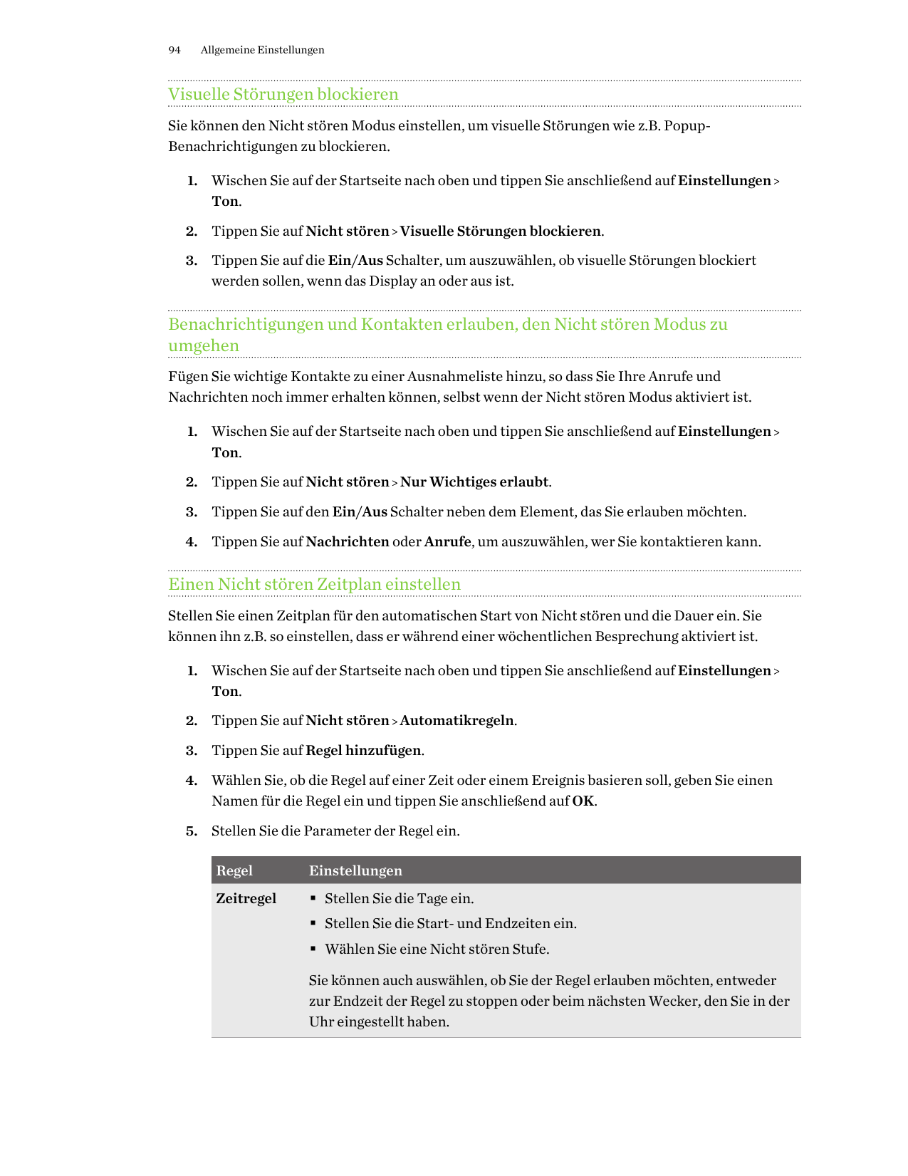 94Allgemeine EinstellungenVisuelle Störungen blockierenSie können den Nicht stören Modus einstellen, um visuelle Störungen wie z