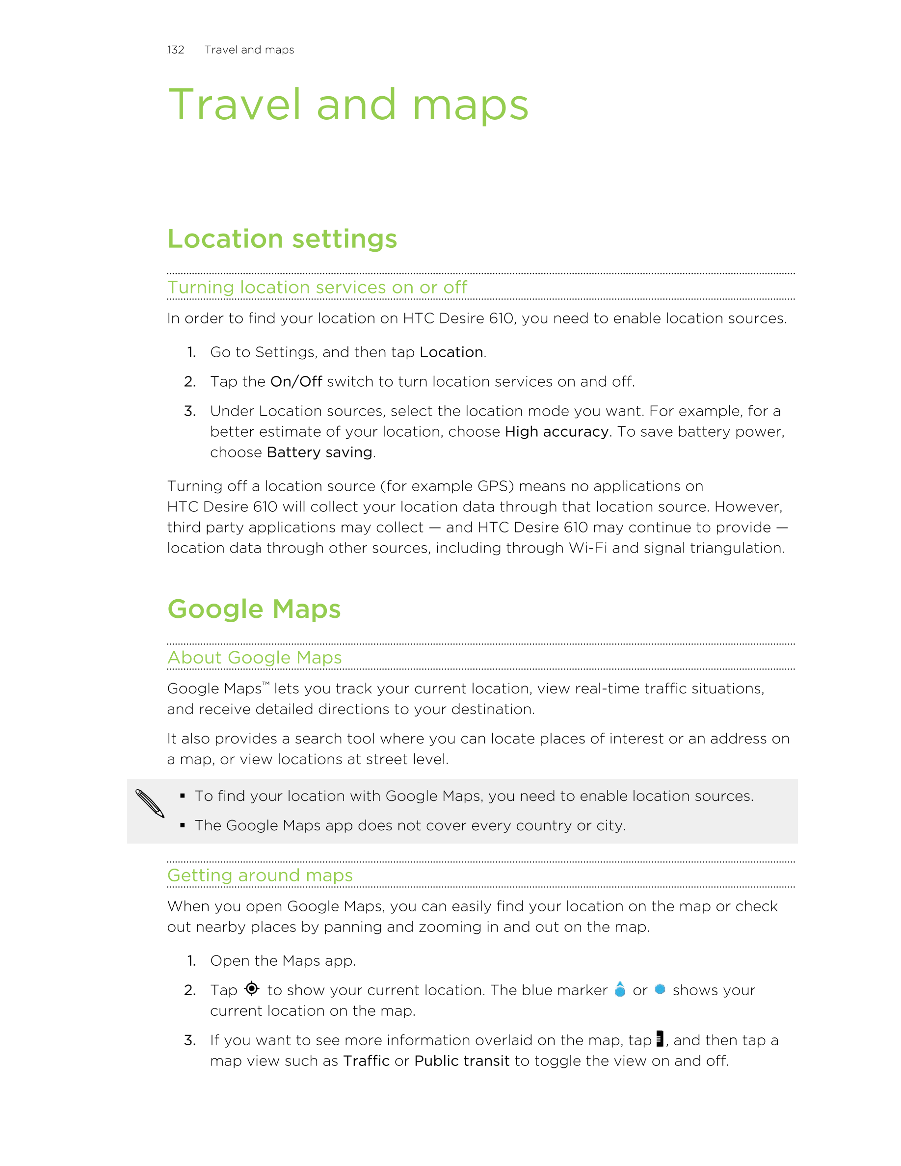 132      Travel and maps
Travel and maps
Location settings
Turning location services on or off
In order to find your location on