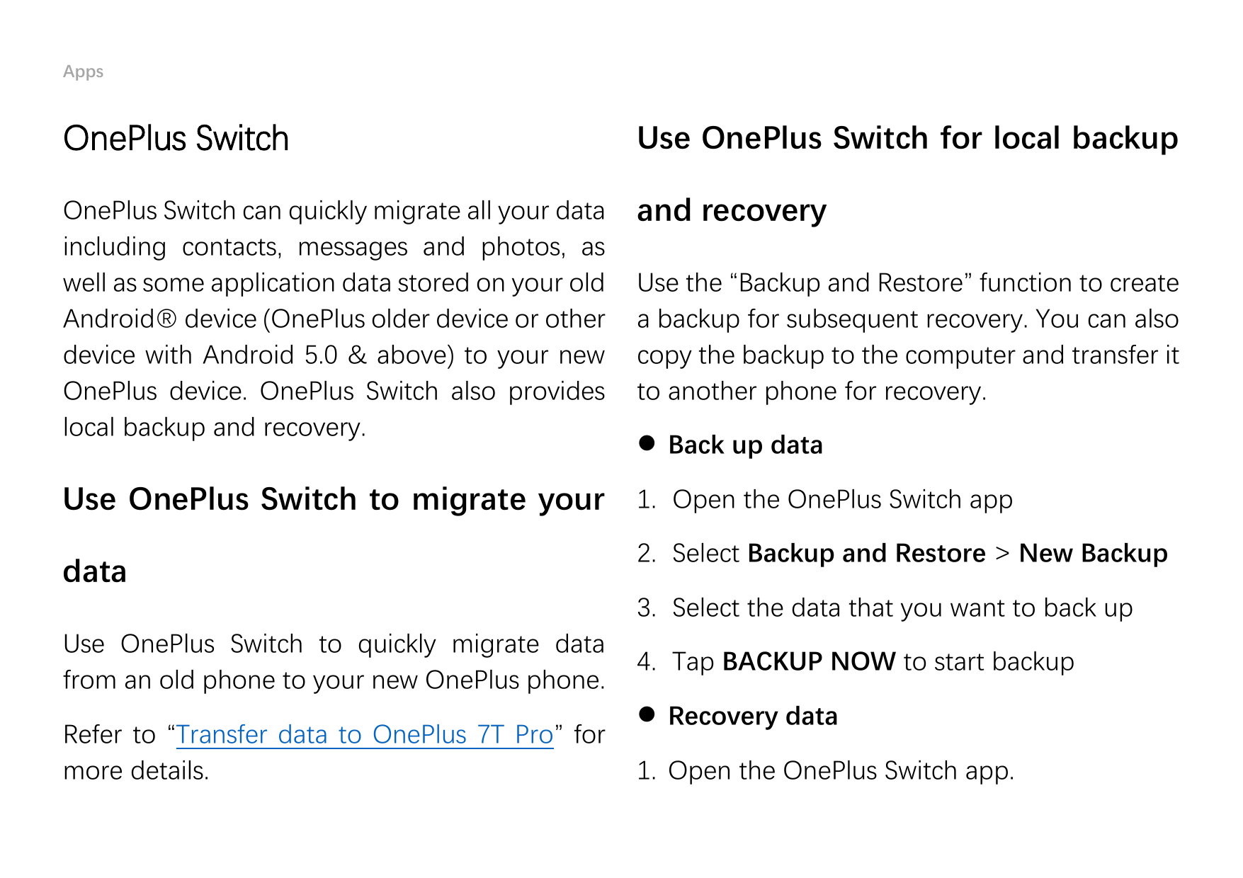 AppsOnePlus SwitchUse OnePlus Switch for local backupOnePlus Switch can quickly migrate all your dataincluding contacts, message