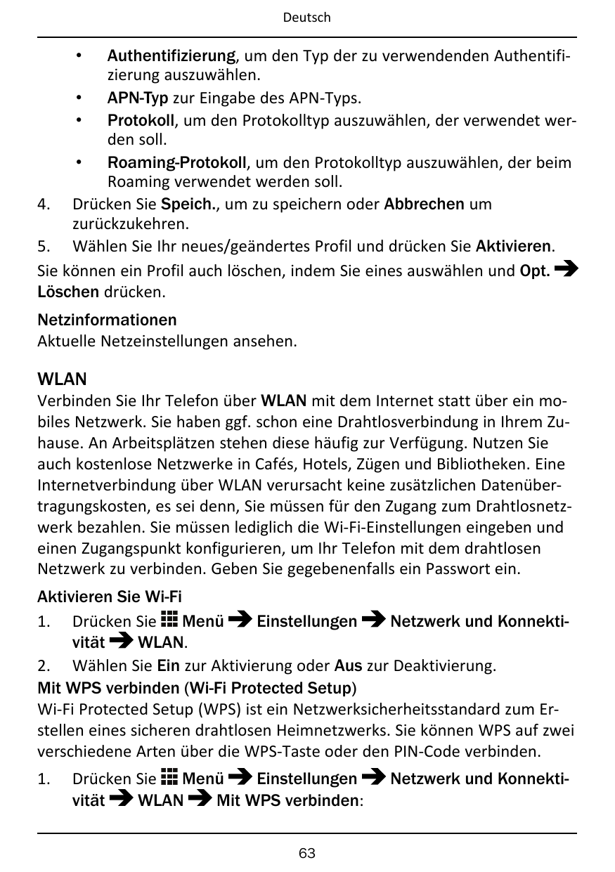 DeutschAuthentifizierung, um den Typ der zu verwendenden Authentifizierung auszuwählen.• APN-Typ zur Eingabe des APN-Typs.• Prot