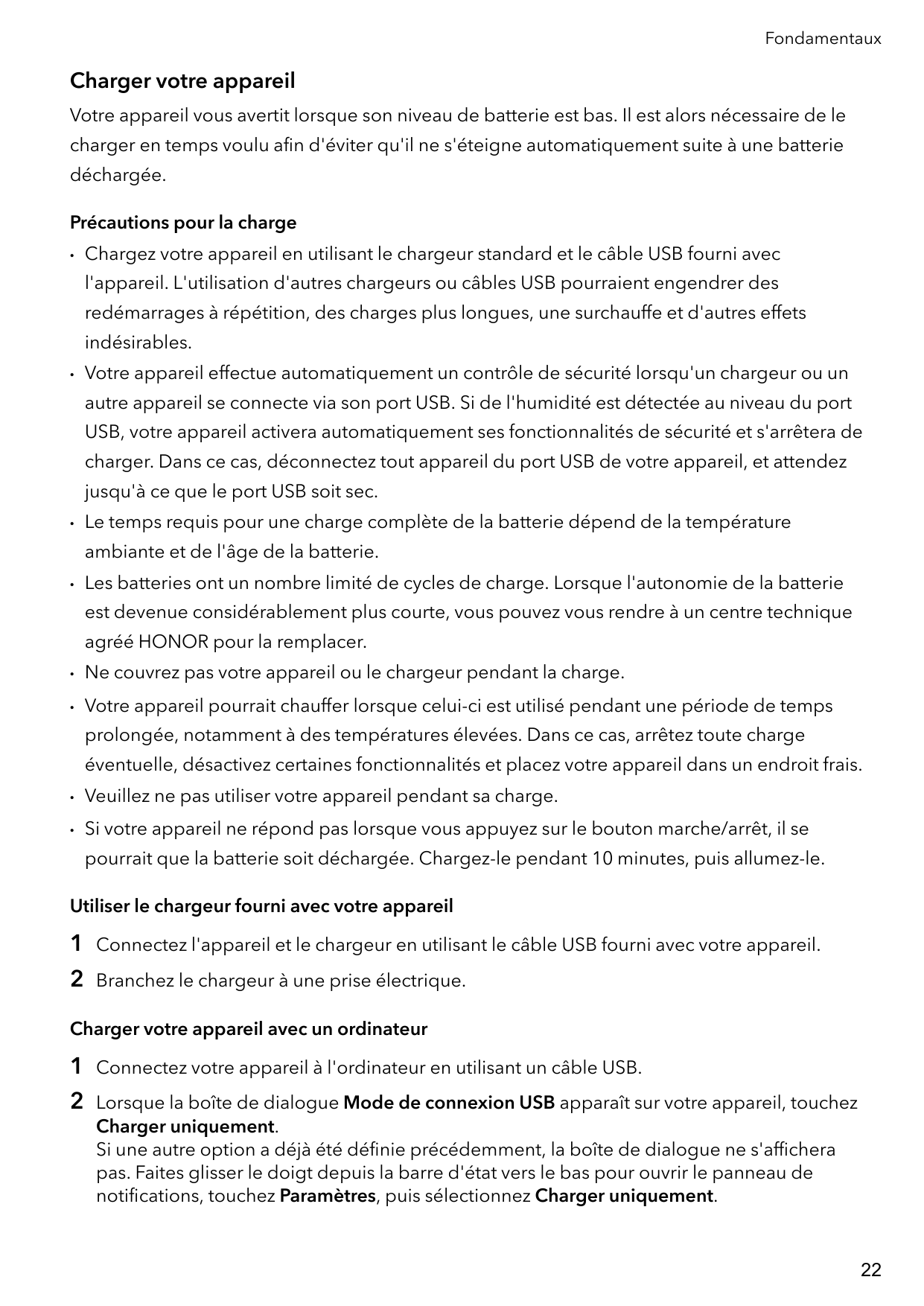 FondamentauxCharger votre appareilVotre appareil vous avertit lorsque son niveau de batterie est bas. Il est alors nécessaire de