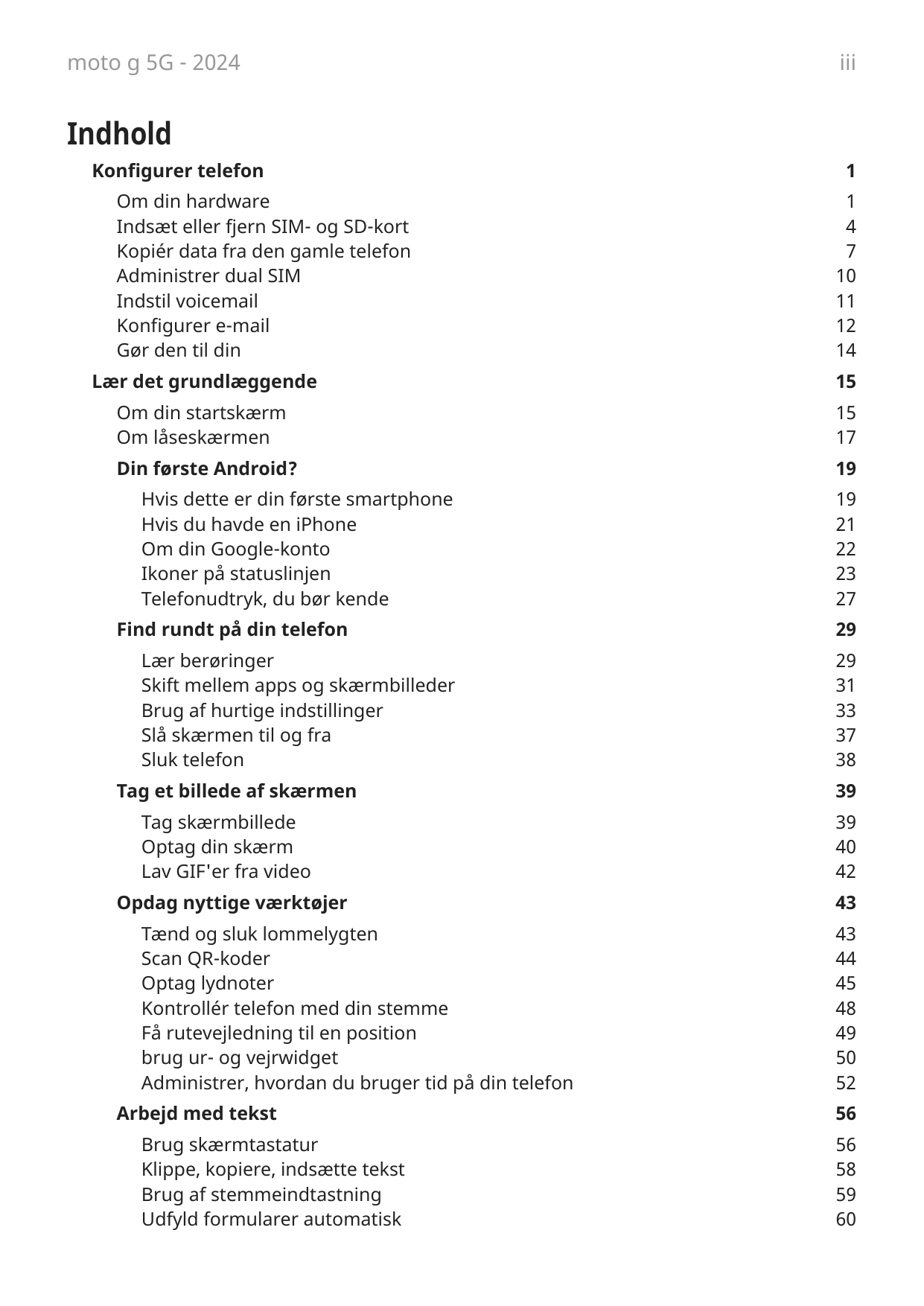 moto g 5G - 2024iiiIndholdKonfigurer telefonOm din hardwareIndsæt eller fjern SIM- og SD-kortKopiér data fra den gamle telefonAd