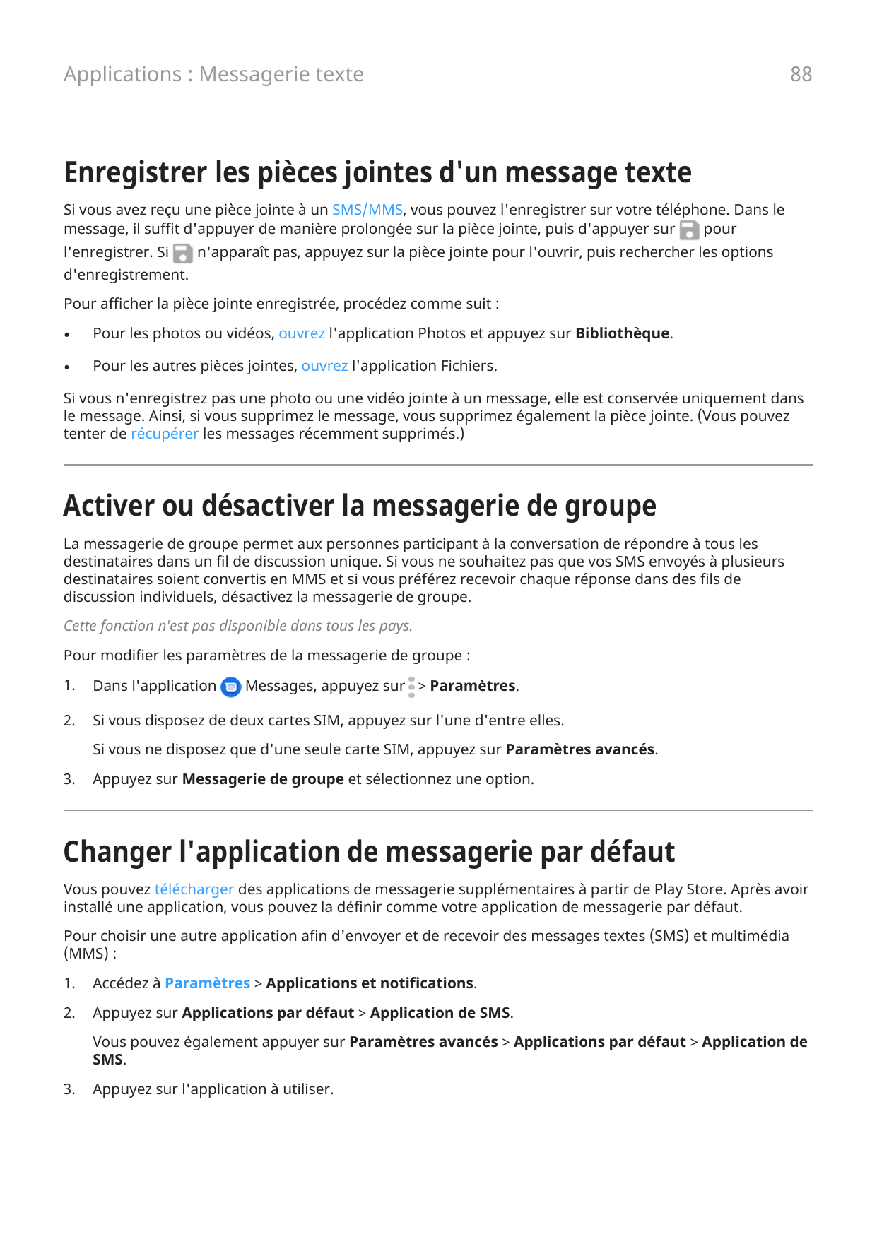 Applications : Messagerie texte88Enregistrer les pièces jointes d'un message texteSi vous avez reçu une pièce jointe à un SMS/MM