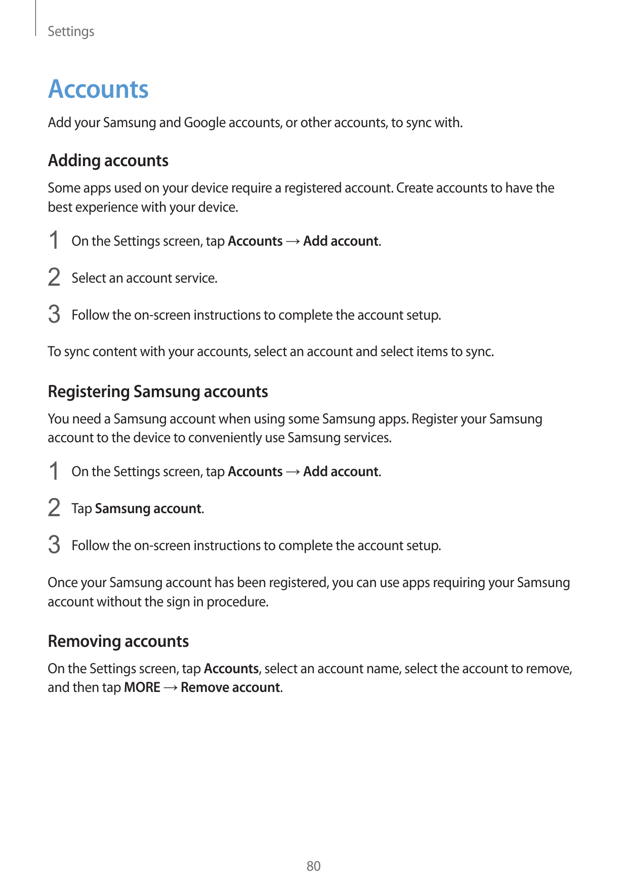 SettingsAccountsAdd your Samsung and Google accounts, or other accounts, to sync with.Adding accountsSome apps used on your devi