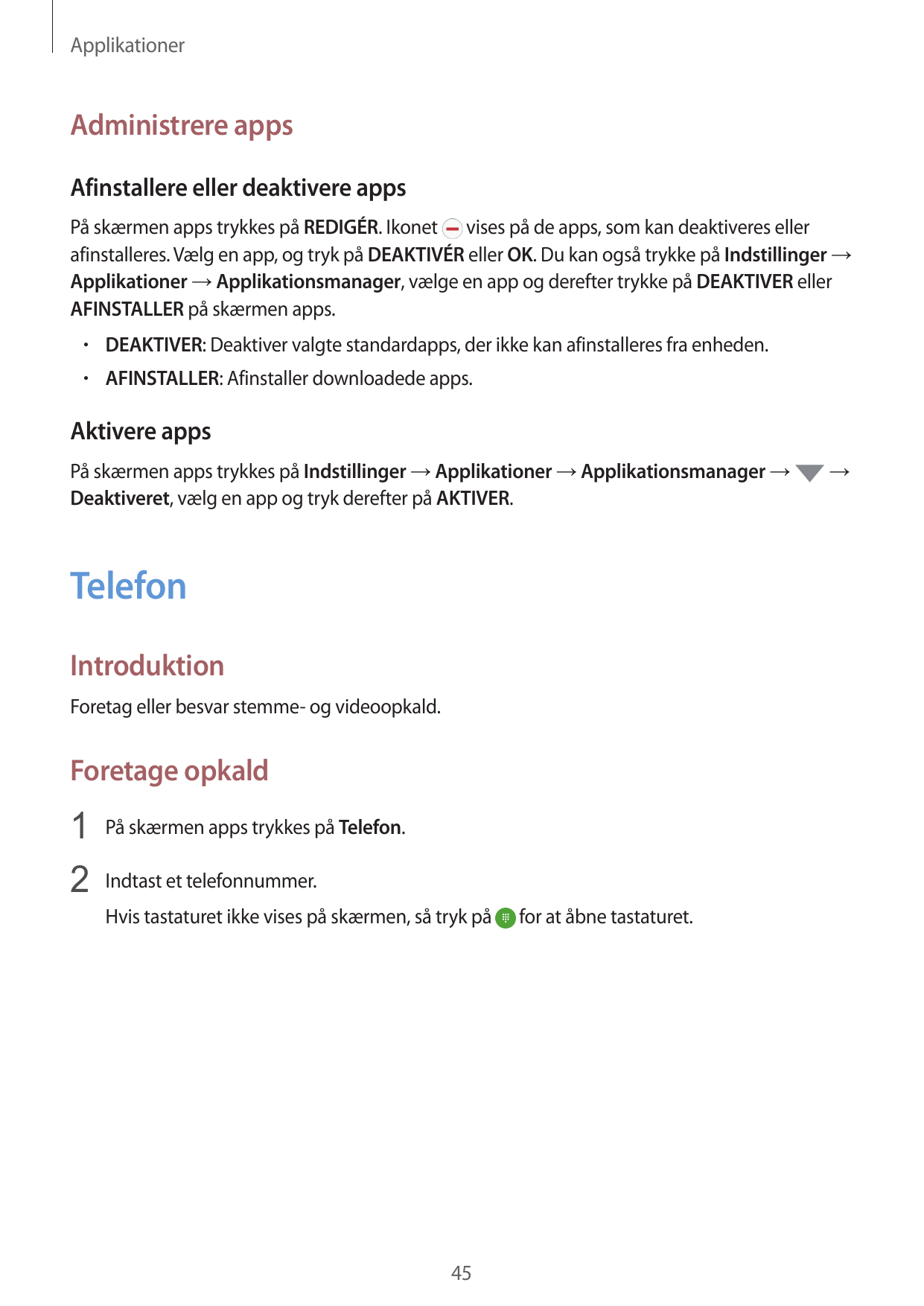 ApplikationerAdministrere appsAfinstallere eller deaktivere appsPå skærmen apps trykkes på REDIGÉR. Ikonet vises på de apps, som