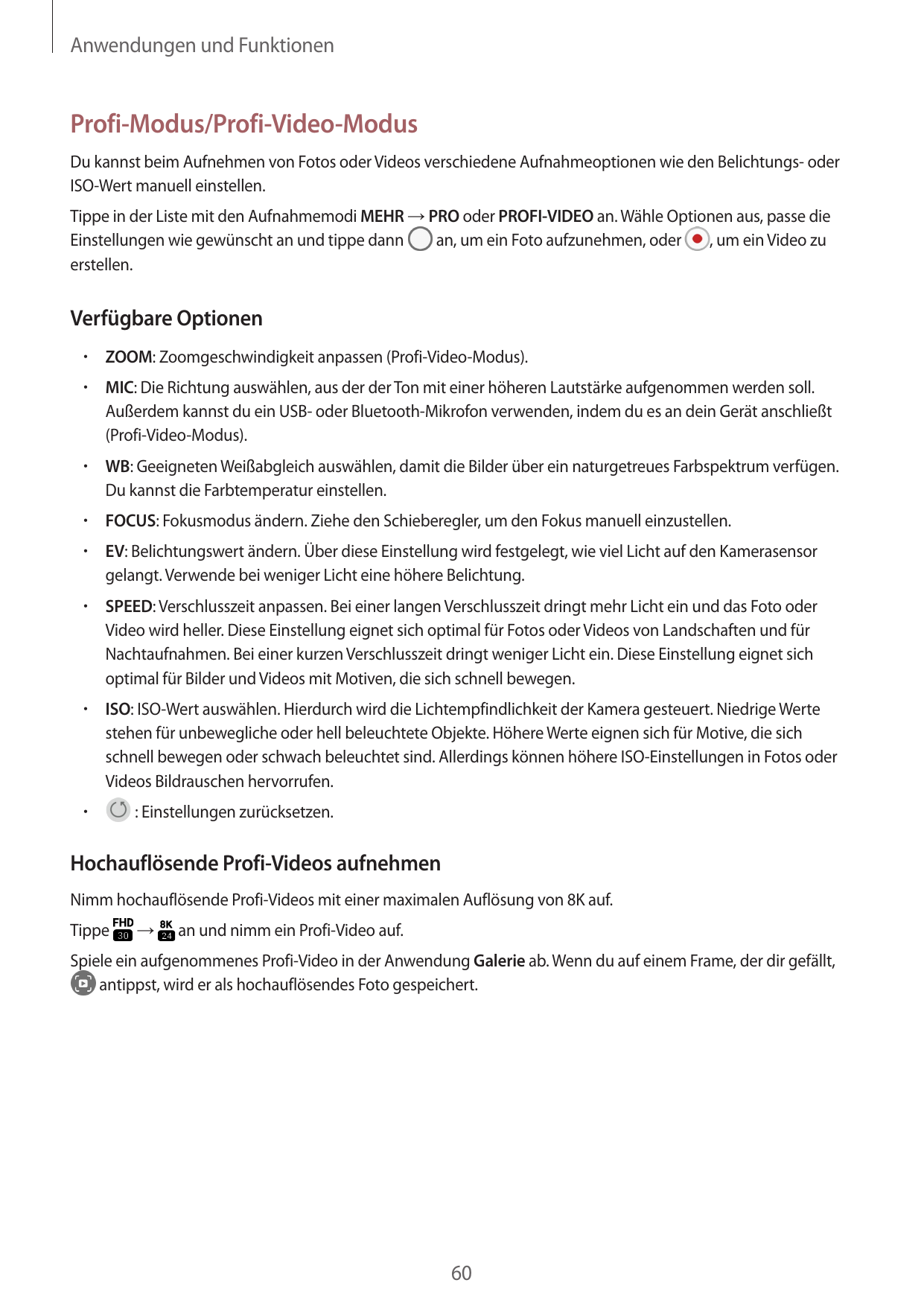 Anwendungen und FunktionenProfi-Modus/Profi-Video-ModusDu kannst beim Aufnehmen von Fotos oder Videos verschiedene Aufnahmeoptio