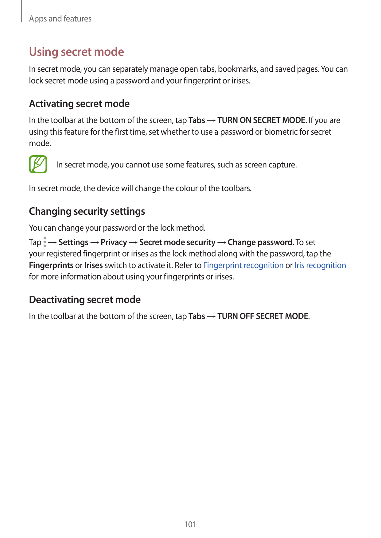 Apps and featuresUsing secret modeIn secret mode, you can separately manage open tabs, bookmarks, and saved pages. You canlock s