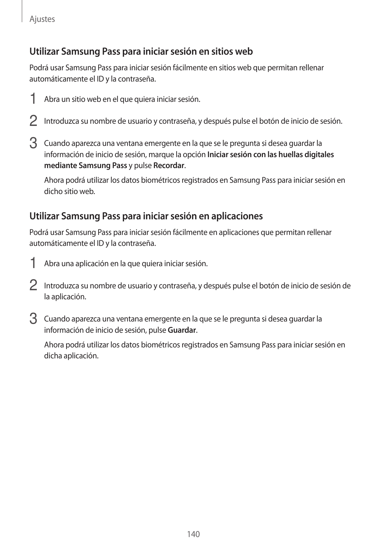 AjustesUtilizar Samsung Pass para iniciar sesión en sitios webPodrá usar Samsung Pass para iniciar sesión fácilmente en sitios w