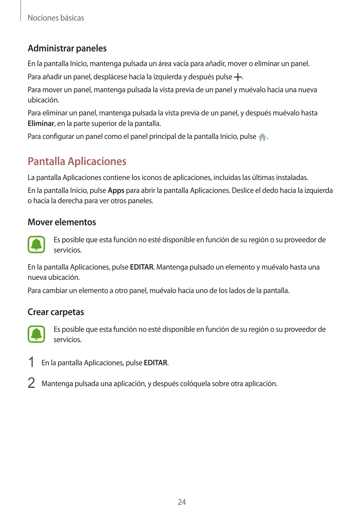 Nociones básicasAdministrar panelesEn la pantalla Inicio, mantenga pulsada un área vacía para añadir, mover o eliminar un panel.