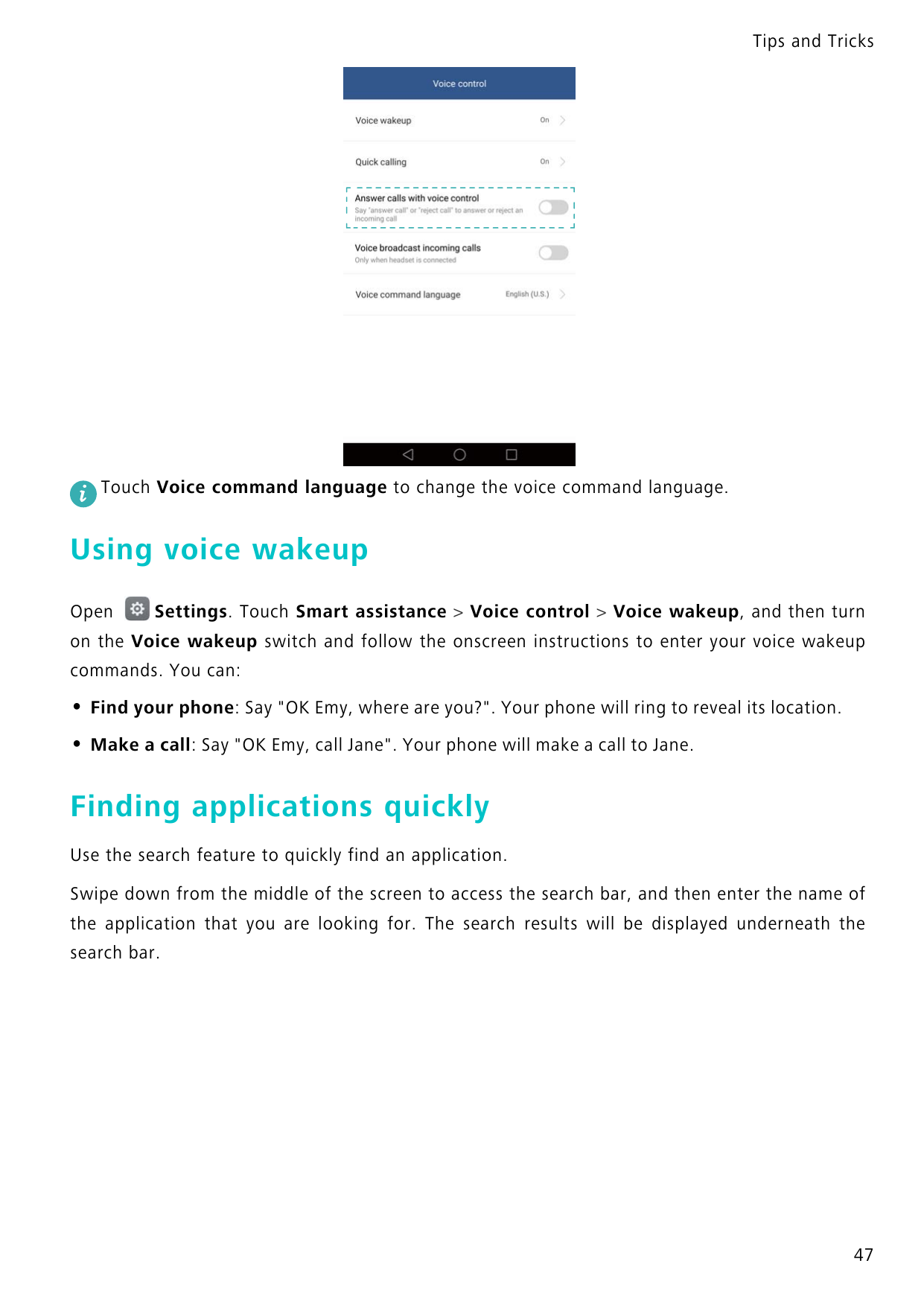 Tips and TricksTouch Voice command language to change the voice command language.Using voice wakeupOpenSettings. Touch Smart ass