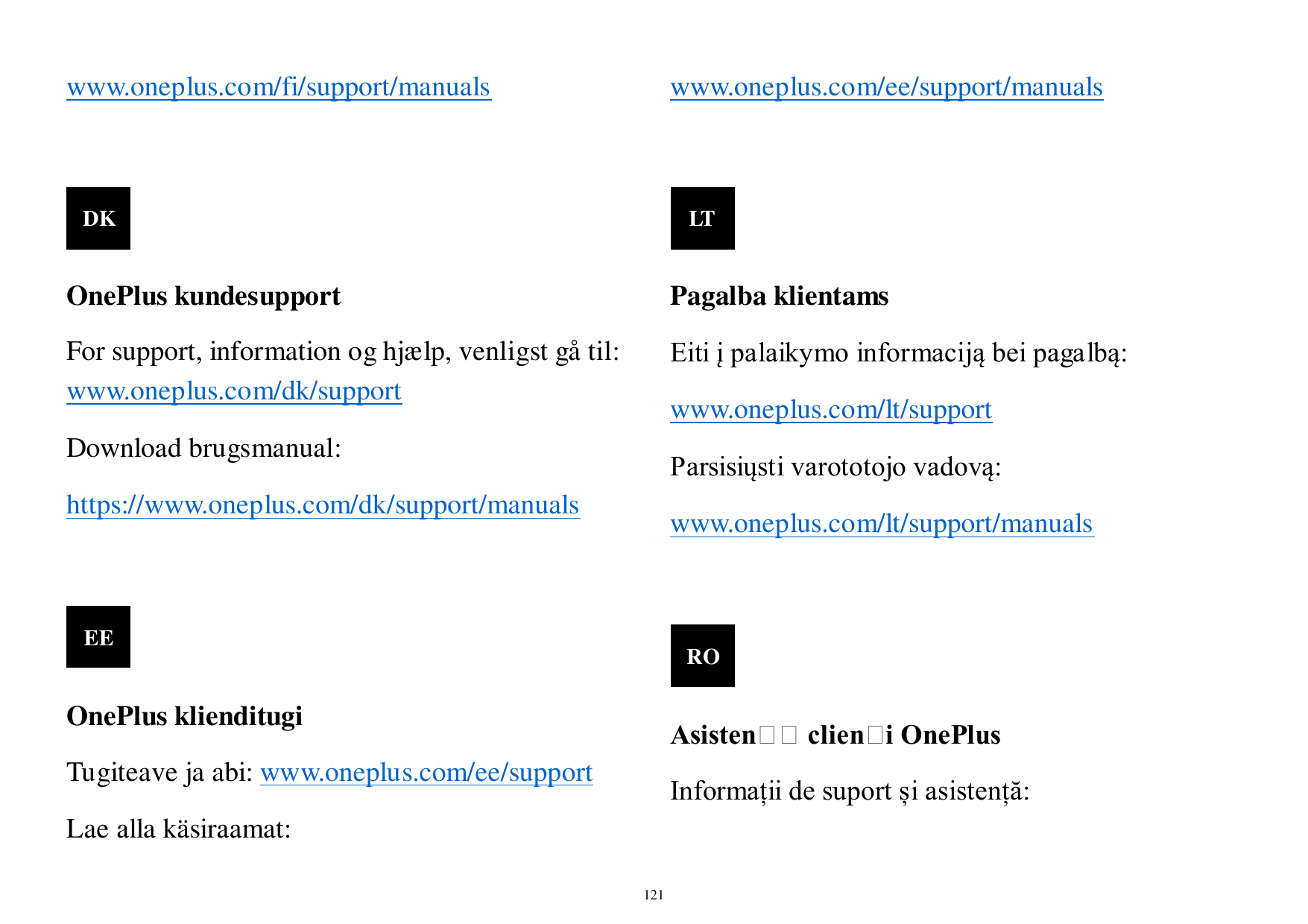 www.oneplus.com/fi/support/manualswww.oneplus.com/ee/support/manualsDKLTOnePlus kundesupportPagalba klientamsFor support, inform