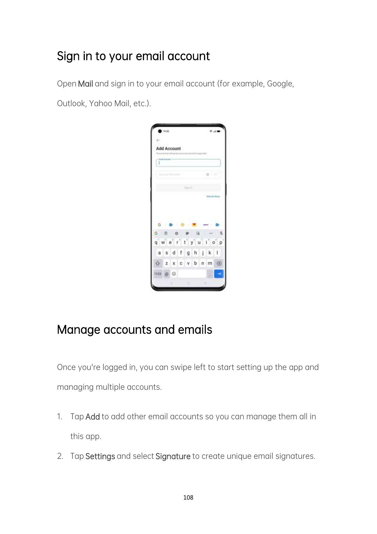Sign in to your email accountOpen Mail and sign in to your email account (for example, Google,Outlook, Yahoo Mail, etc.).Manage 