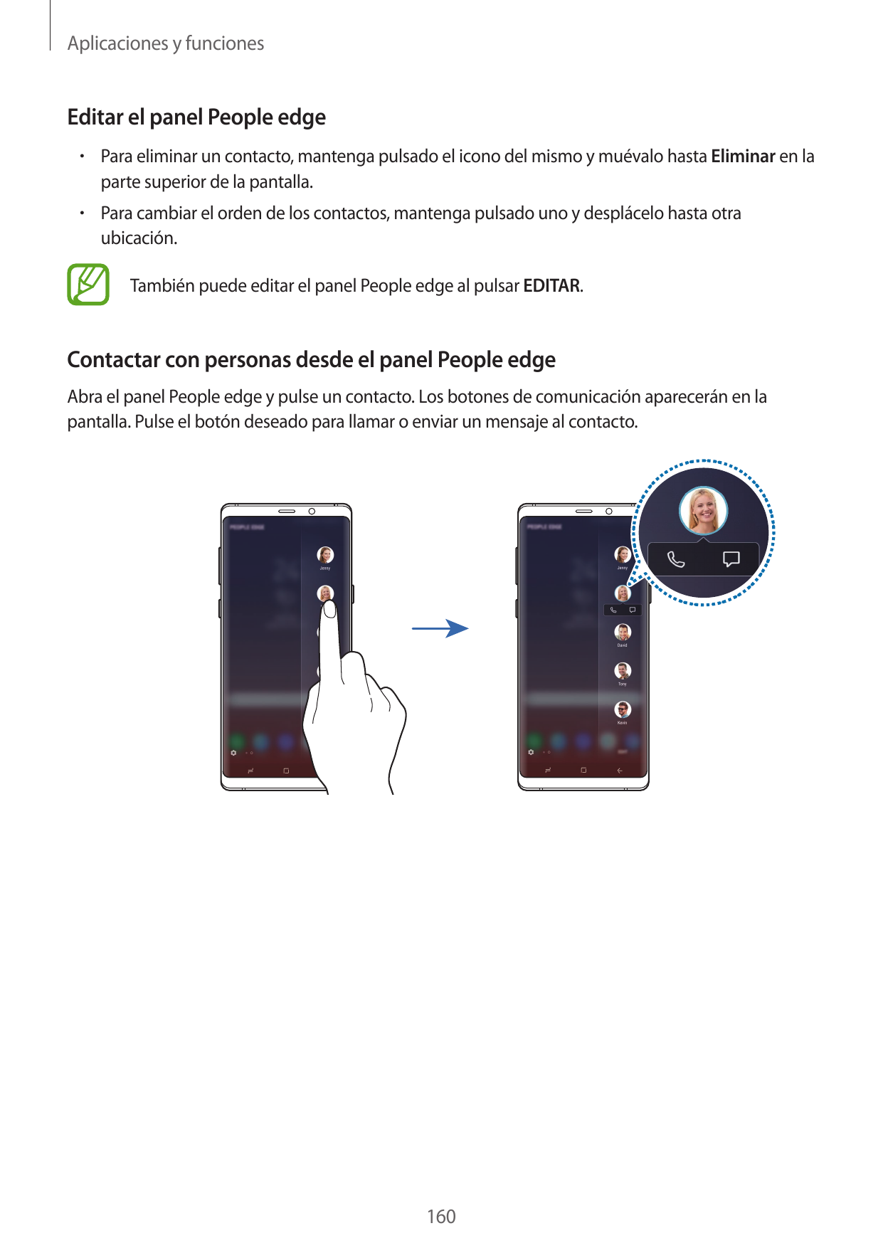 Aplicaciones y funcionesEditar el panel People edge• Para eliminar un contacto, mantenga pulsado el icono del mismo y muévalo ha