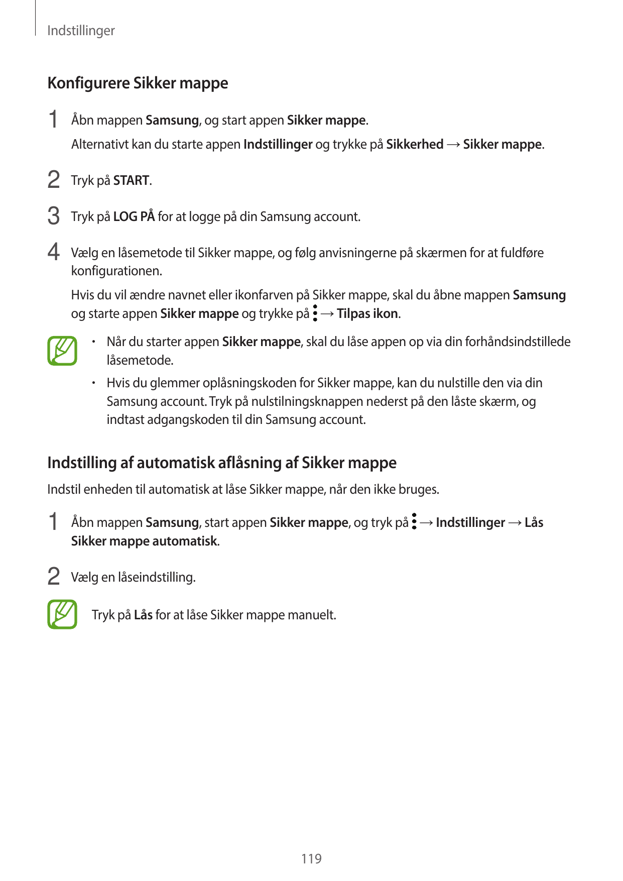 IndstillingerKonfigurere Sikker mappe1 Åbn mappen Samsung, og start appen Sikker mappe.Alternativt kan du starte appen Indstilli