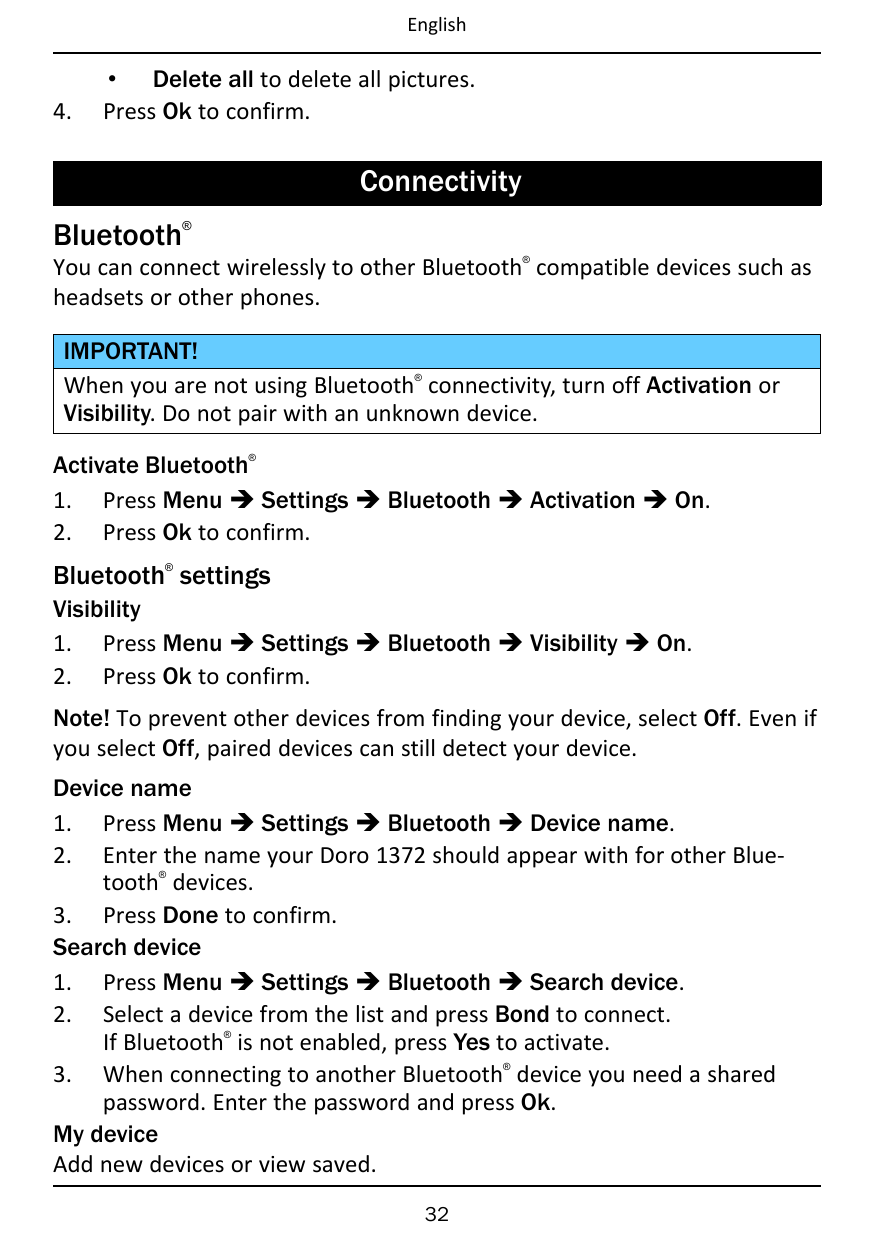 English4.• Delete all to delete all pictures.Press Ok to confirm.ConnectivityBluetooth®®You can connect wirelessly to other Blue