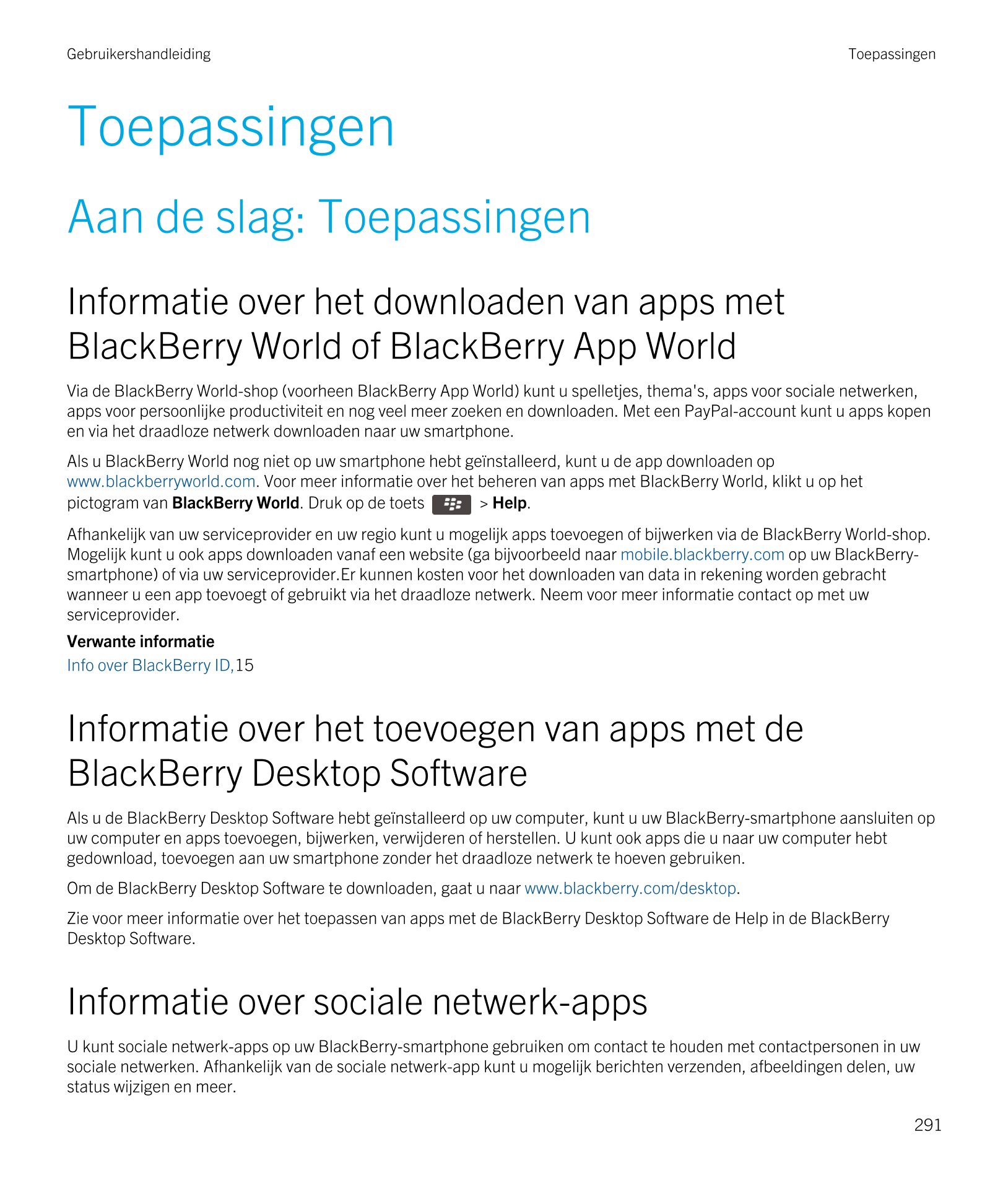 Gebruikershandleiding Toepassingen
Toepassingen
Aan de slag: Toepassingen
Informatie over het downloaden van apps met 
BlackBerr