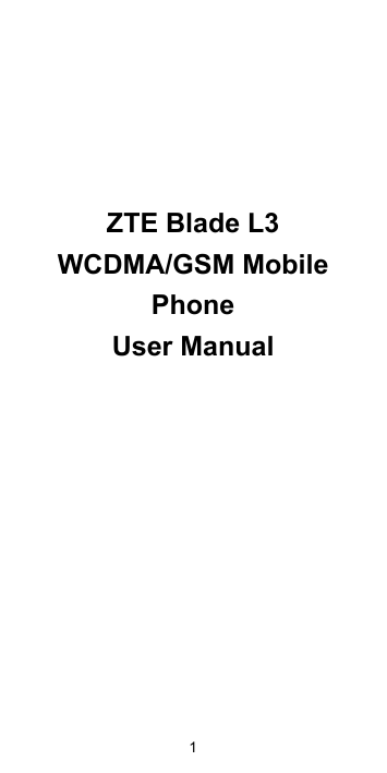 ZTE Blade L3WCDMA/GSM MobilePhoneUser Manual