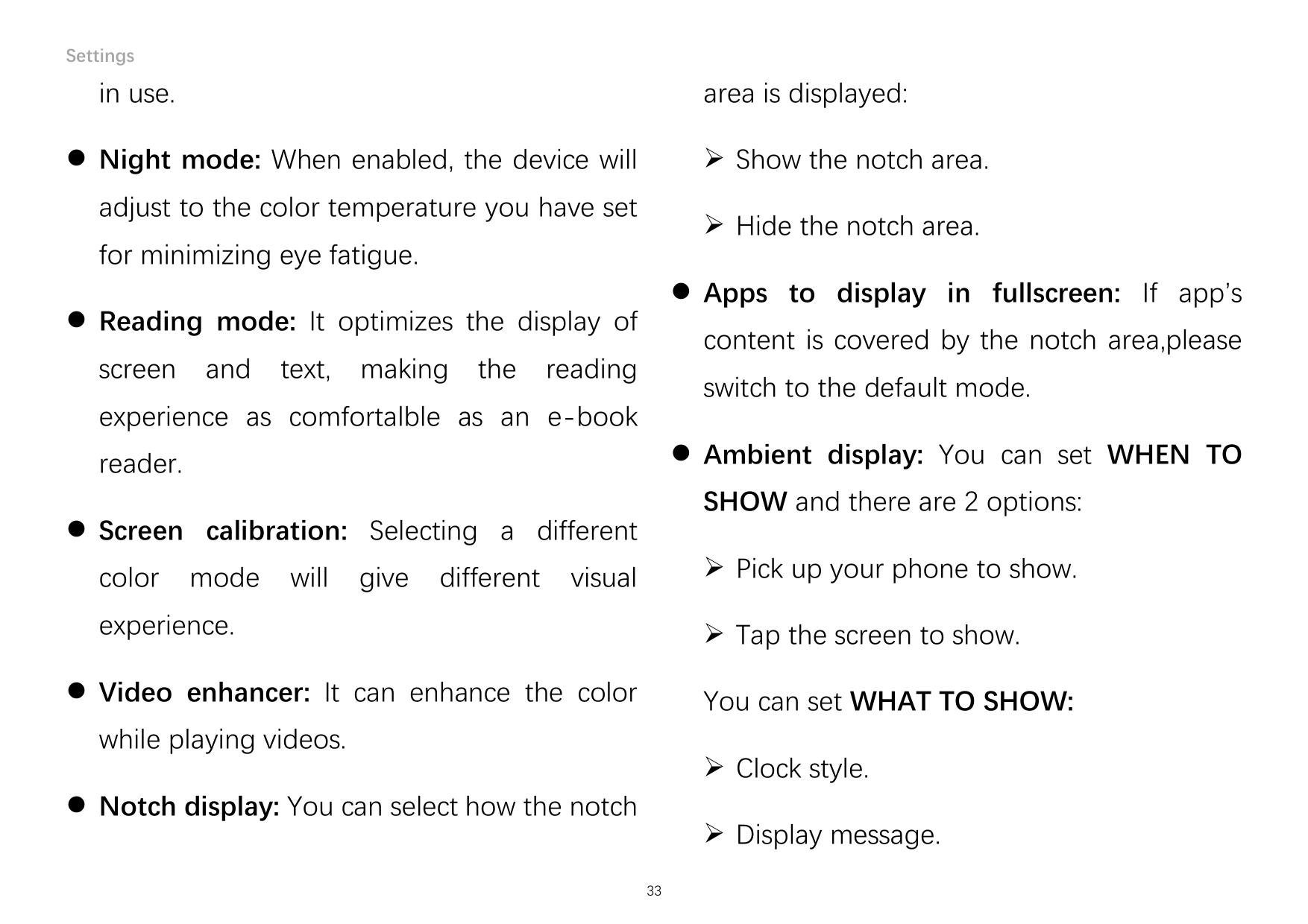 Settingsin use.area is displayed: Night mode: When enabled, the device will Show the notch area.adjust to the color temperatur