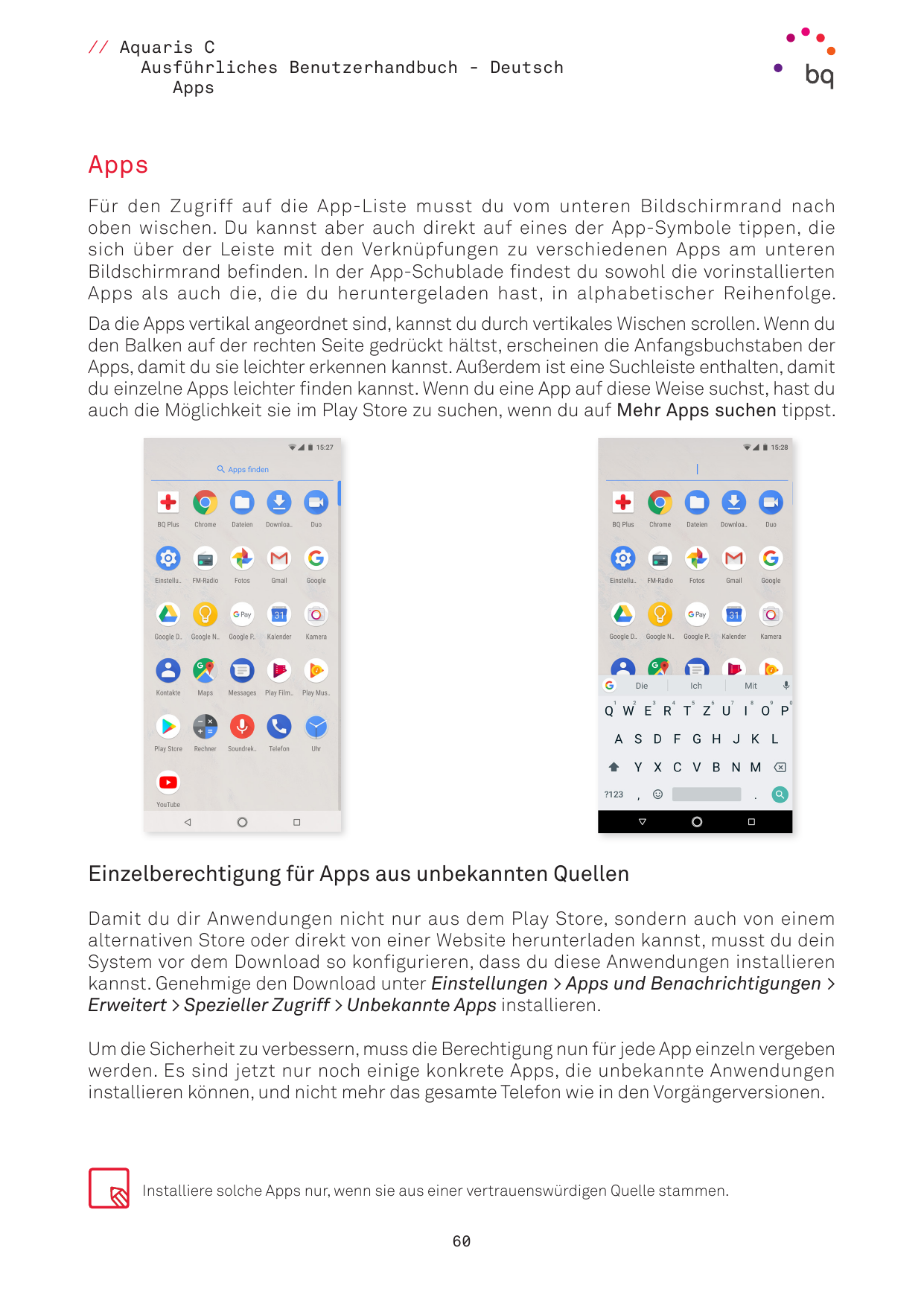// Aquaris CAusführliches Benutzerhandbuch - DeutschAppsAppsFür den Zugriff auf die App-Liste musst du vom unteren Bildschirmran