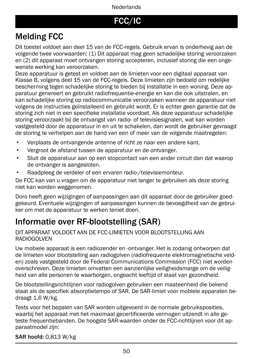 NederlandsFCC/ICMelding FCCDit toestel voldoet aan deel 15 van de FCC-regels. Gebruik ervan is onderhevig aan devolgende twee vo