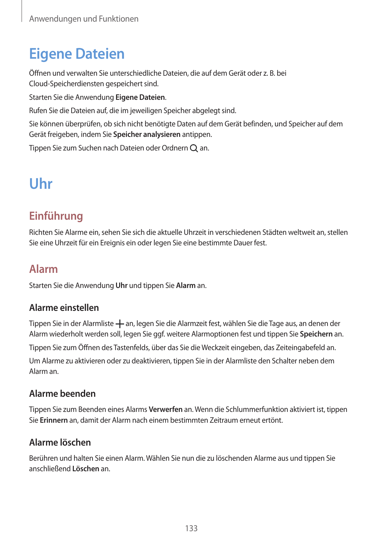 Anwendungen und FunktionenEigene DateienÖffnen und verwalten Sie unterschiedliche Dateien, die auf dem Gerät oder z. B. beiCloud