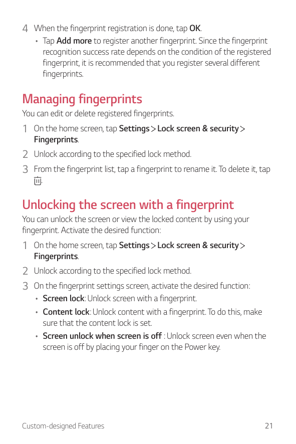 4 When the fingerprint registration is done, tap OK.• Tap Add more to register another fingerprint. Since the fingerprintrecogni