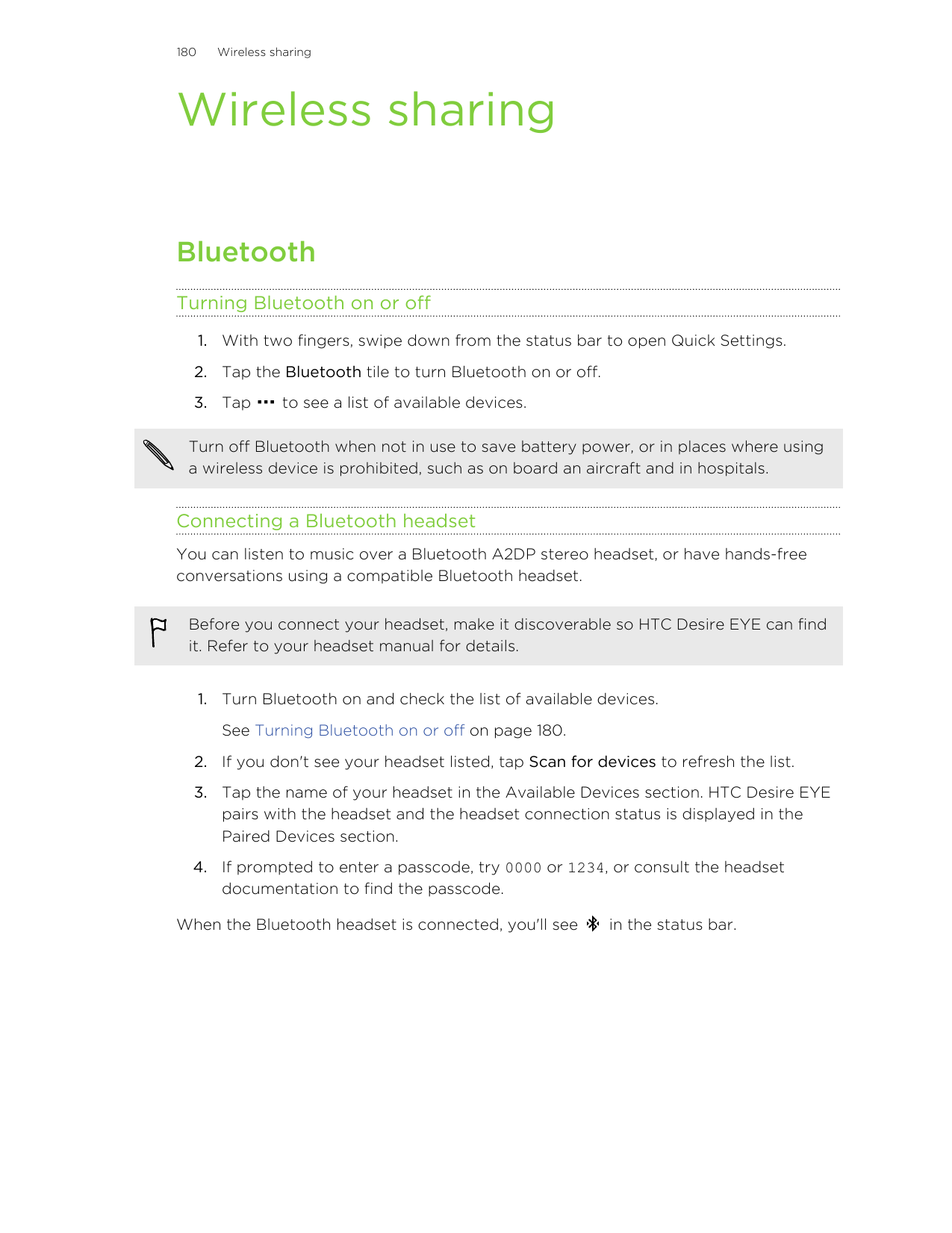 180Wireless sharingWireless sharingBluetoothTurning Bluetooth on or off1. With two fingers, swipe down from the status bar to op