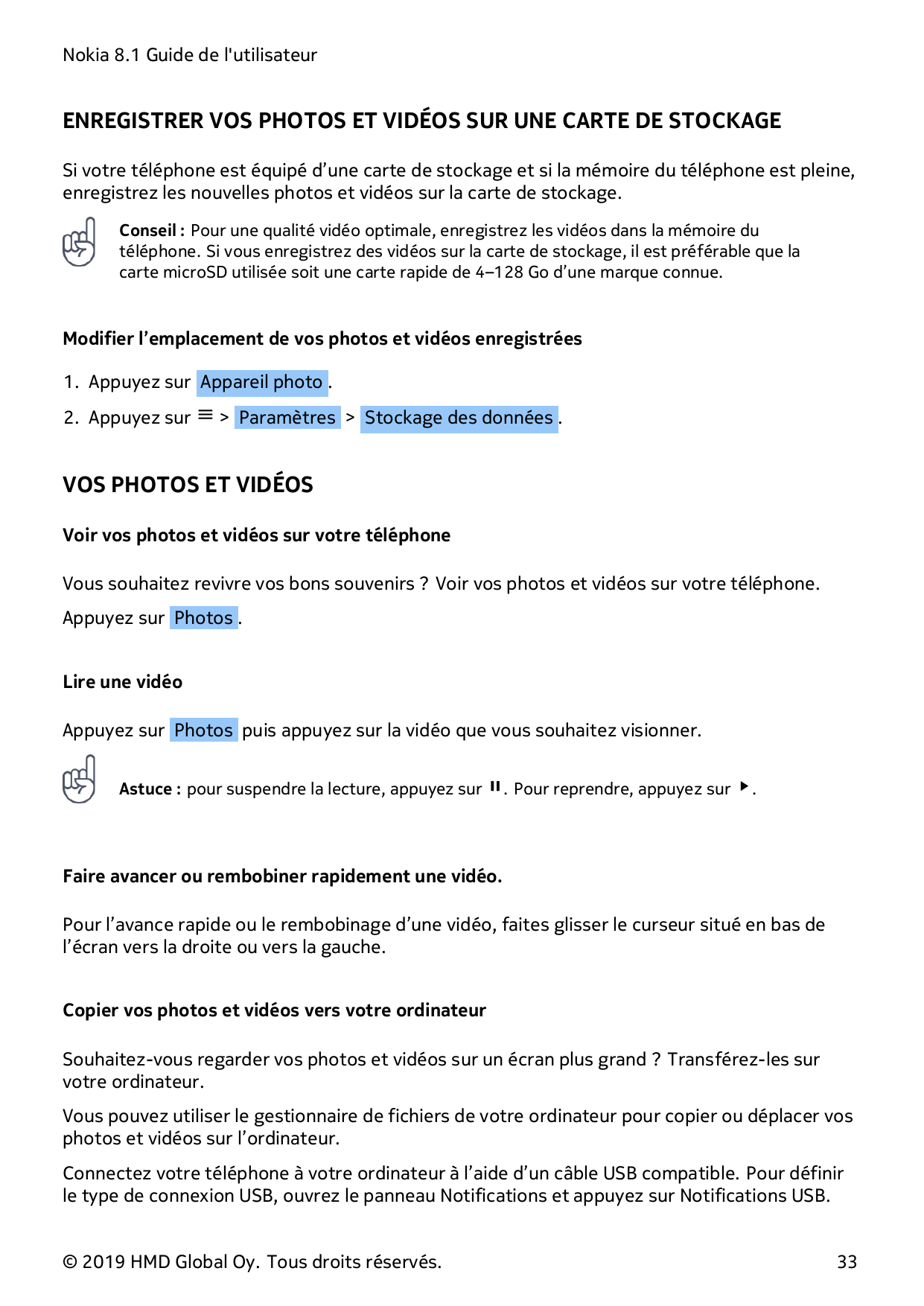 Nokia 8.1 Guide de l'utilisateurENREGISTRER VOS PHOTOS ET VIDÉOS SUR UNE CARTE DE STOCKAGESi votre téléphone est équipé d’une ca