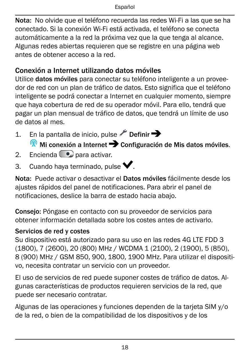 EspañolNota: No olvide que el teléfono recuerda las redes Wi-Fi a las que se haconectado. Si la conexión Wi-Fi está activada, el