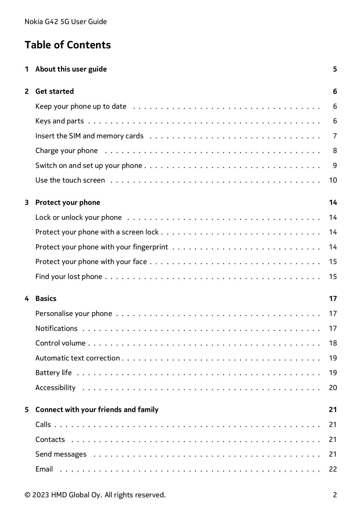 Nokia G42 5G User GuideTable of Contents1 About this user guide52 Get started6Keep your phone up to date . . . . . . . . . . . .