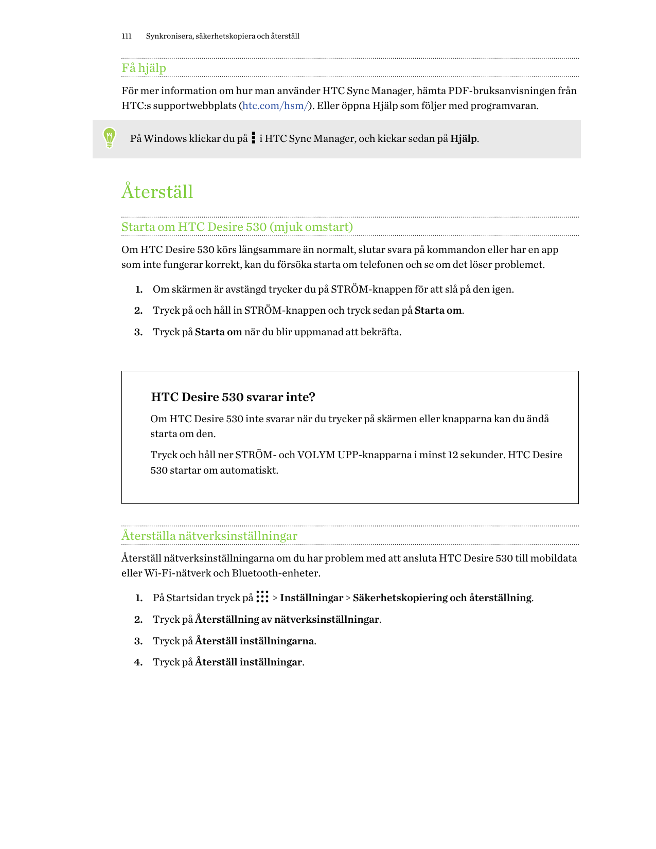 111Synkronisera, säkerhetskopiera och återställFå hjälpFör mer information om hur man använder HTC Sync Manager, hämta PDF-bruks