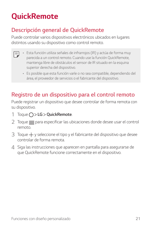 QuickRemoteDescripción general de QuickRemotePuede controlar varios dispositivos electrónicos ubicados en lugaresdistintos usand