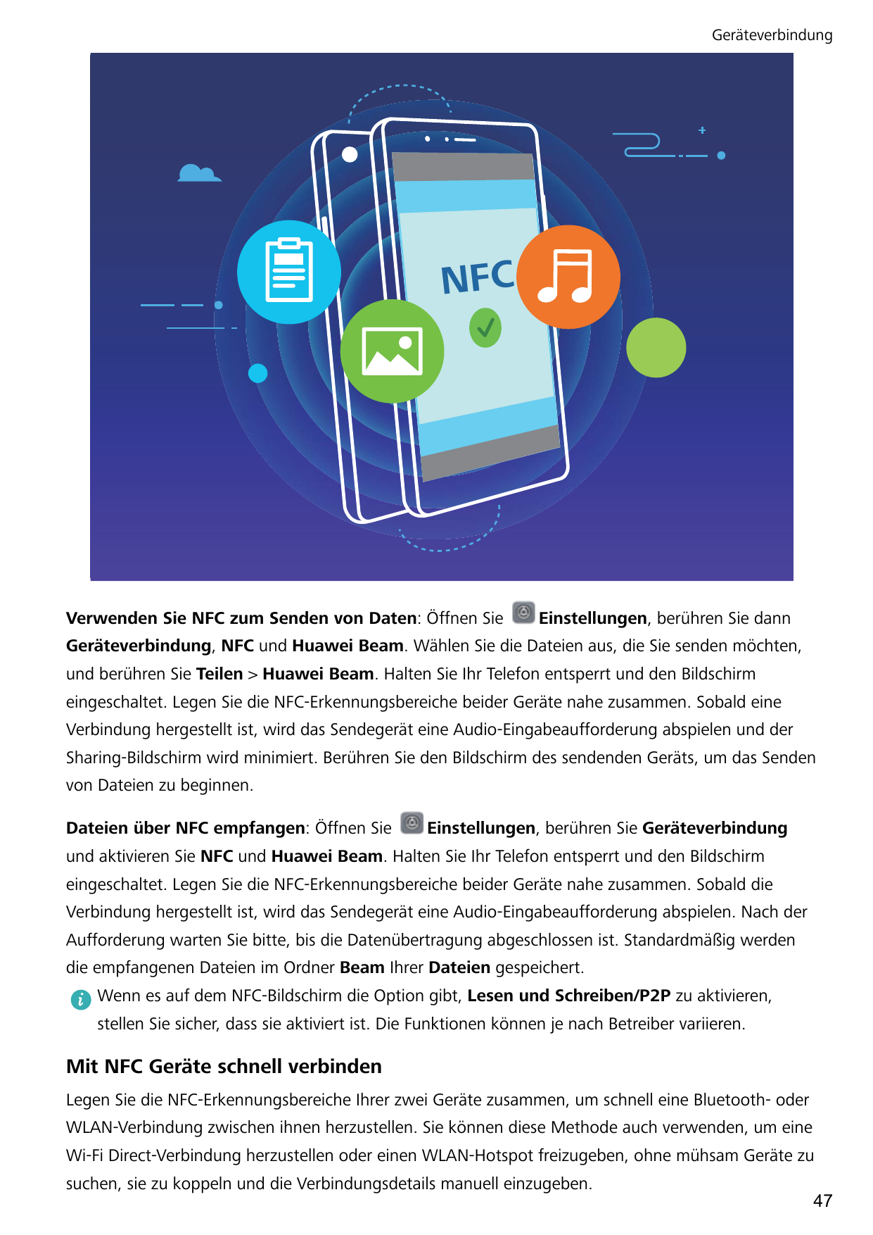 GeräteverbindungNFCVerwenden Sie NFC zum Senden von Daten: Öffnen SieEinstellungen, berühren Sie dannGeräteverbindung, NFC und H