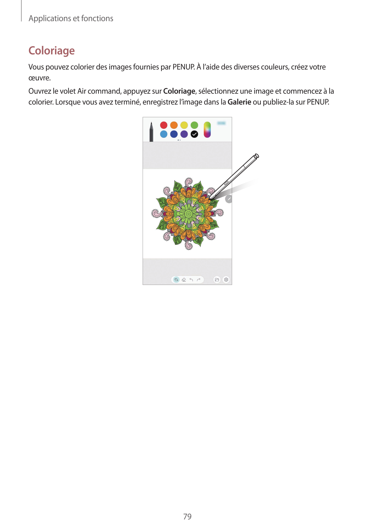 Applications et fonctionsColoriageVous pouvez colorier des images fournies par PENUP. À l’aide des diverses couleurs, créez votr