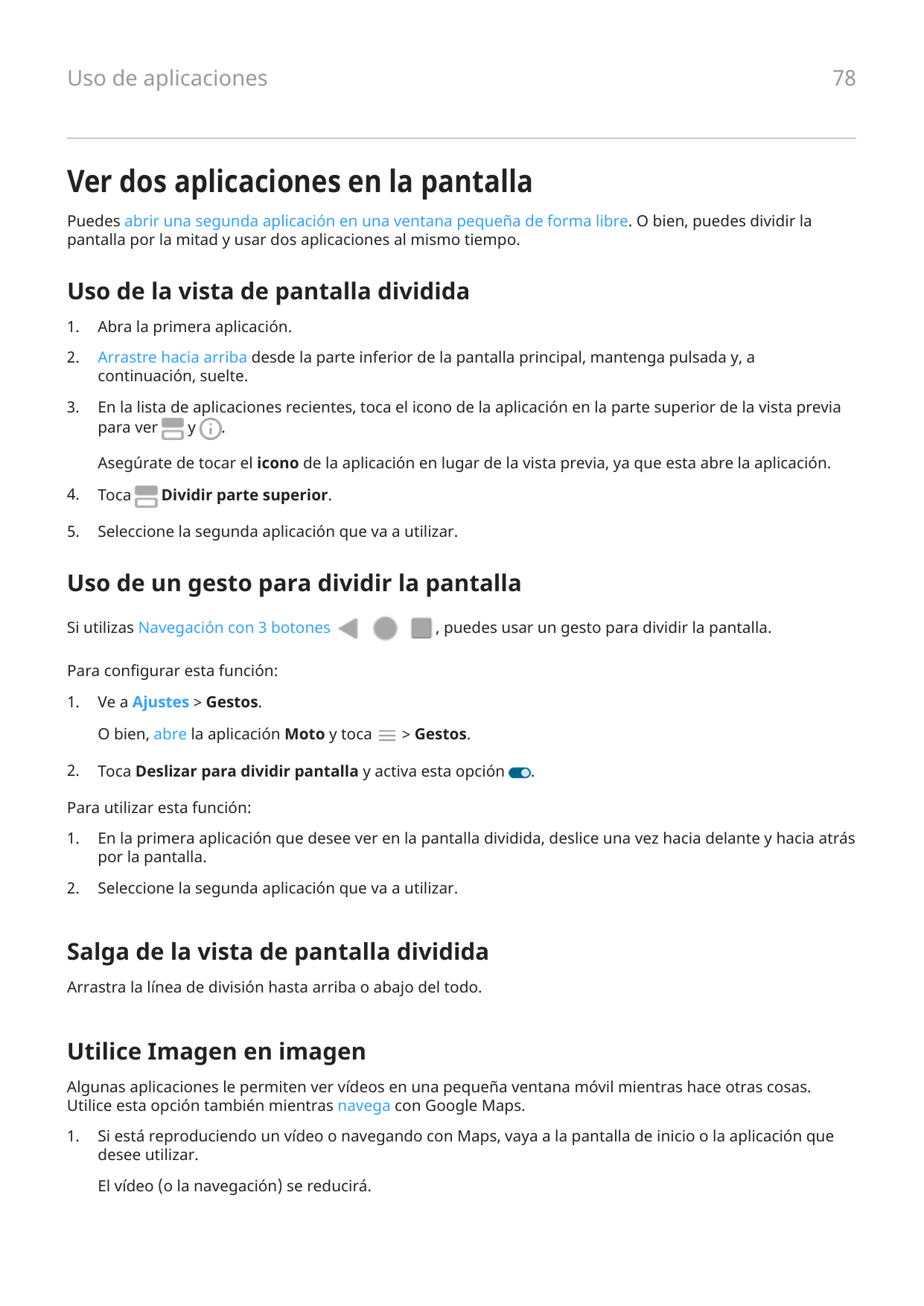 78Uso de aplicacionesVer dos aplicaciones en la pantallaPuedes abrir una segunda aplicación en una ventana pequeña de forma libr