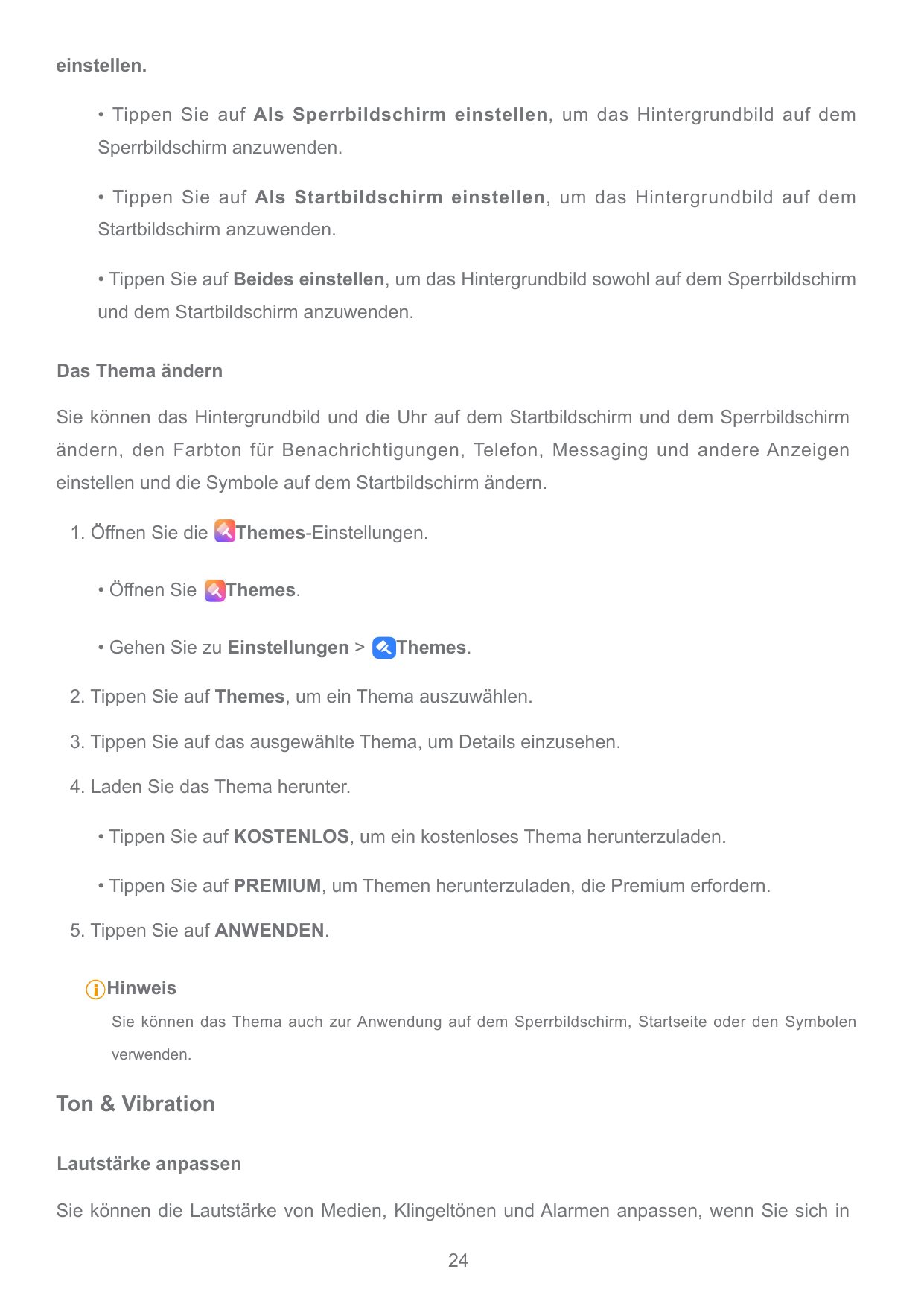 einstellen.• Tippen Sie auf Als Sperrbildschirm einstellen, um das Hintergrundbild auf demSperrbildschirm anzuwenden.• Tippen Si